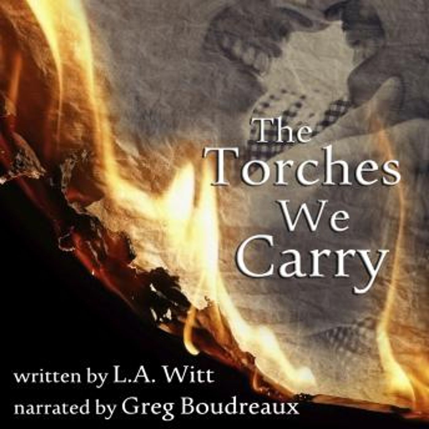 The Torches We Carry by L.A. Witt episode artwork