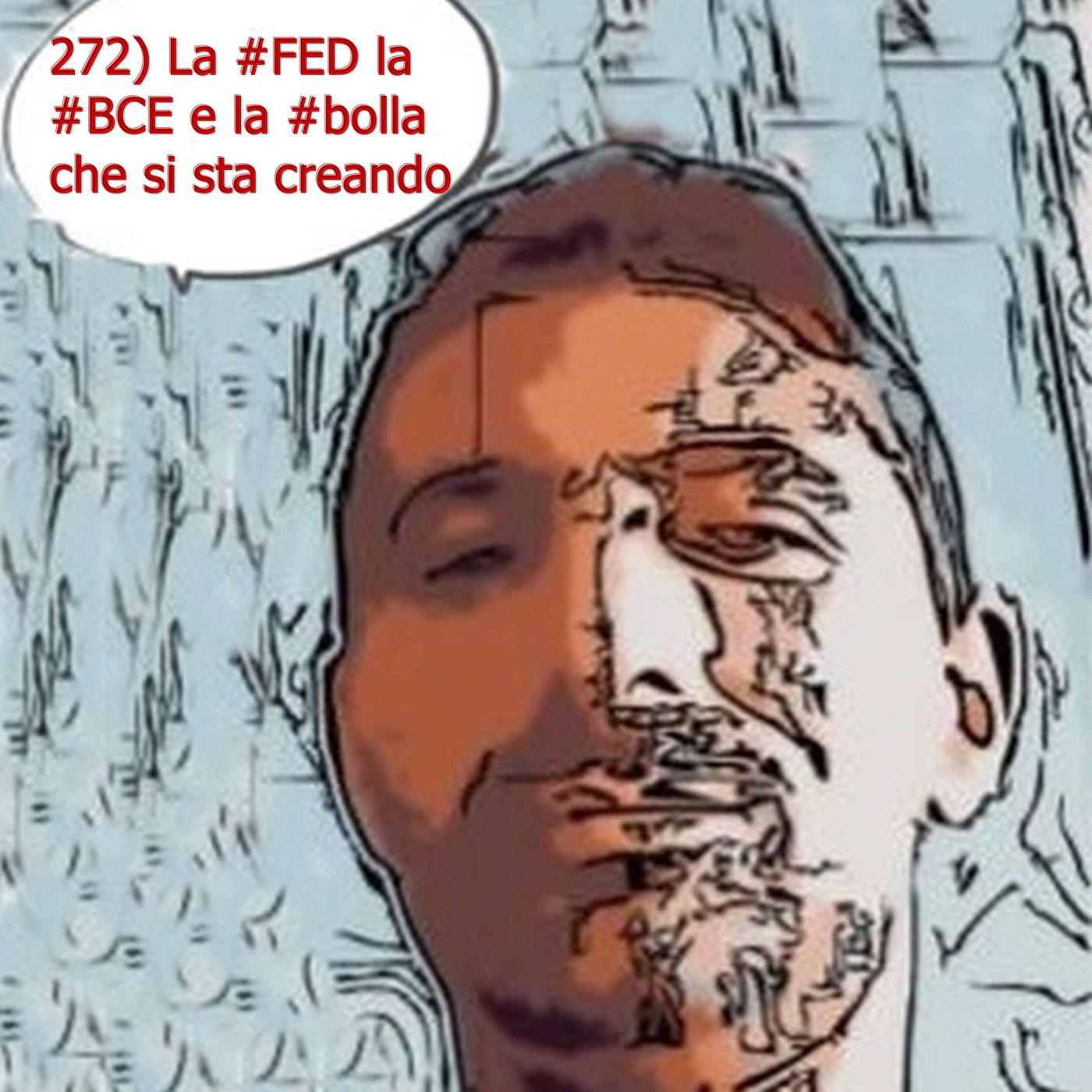 cover of episode 272) La #FED la #BCE e la #bolla che si sta creando.