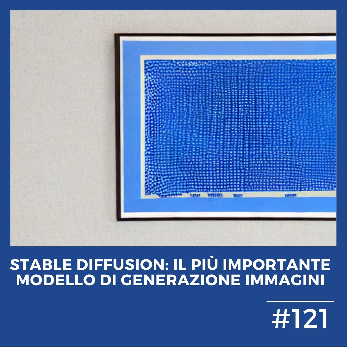 #121 - Intelligenza Artificiale e Arte: è arrivato Stable Diffusion