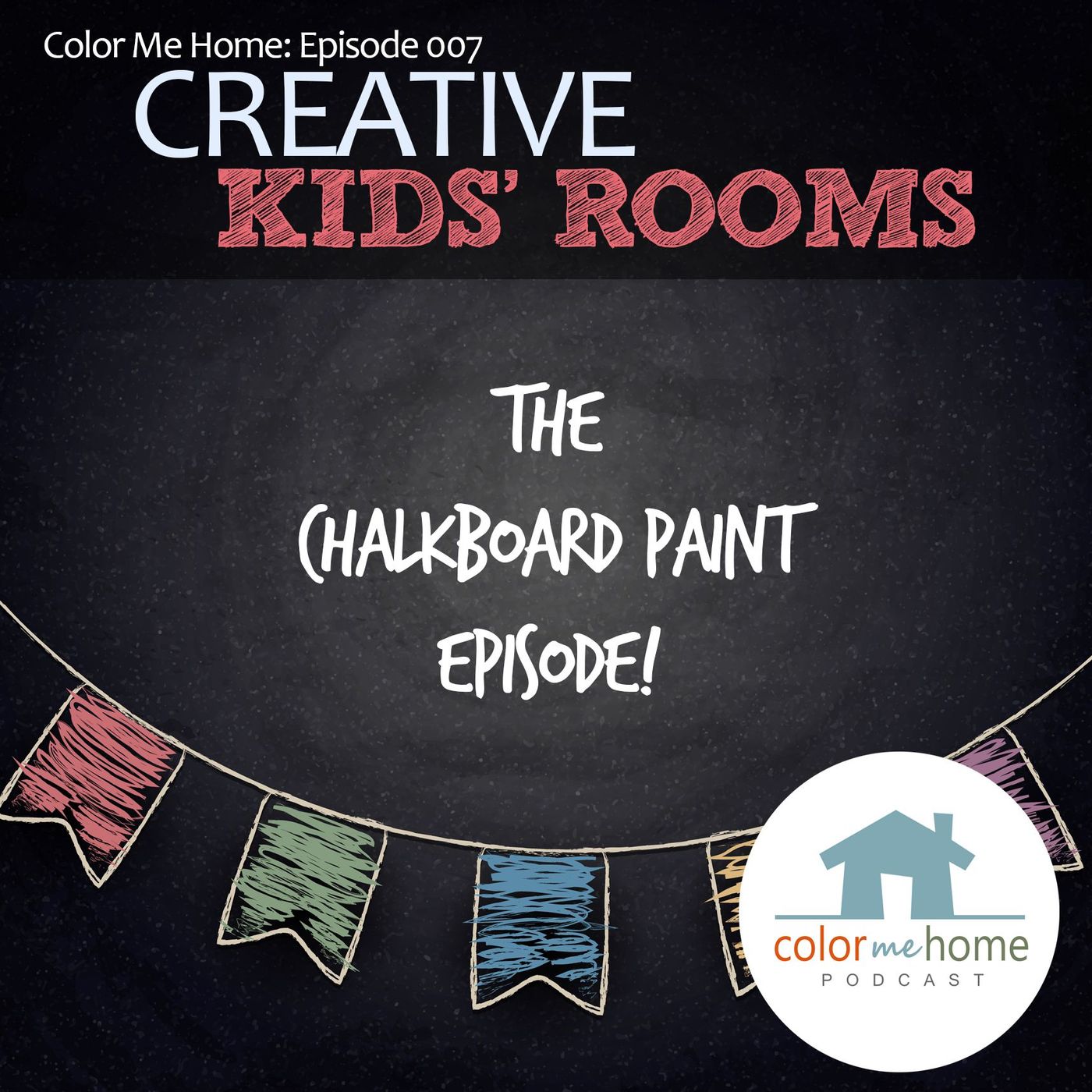 Episode 007: Creative Kids' Rooms (The Chalkboard Paint Episode)