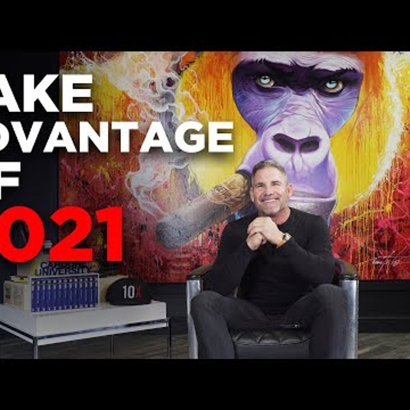 0120. How to take advantage of 2021 - Grant Cardone