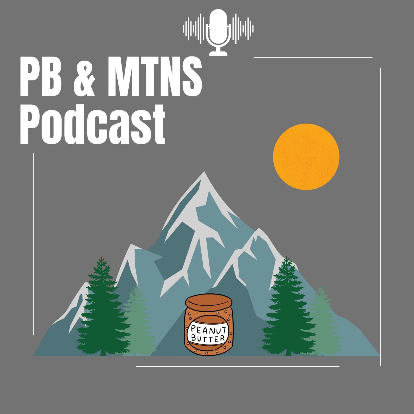 The Peanut Butter and Mountains Podcast
