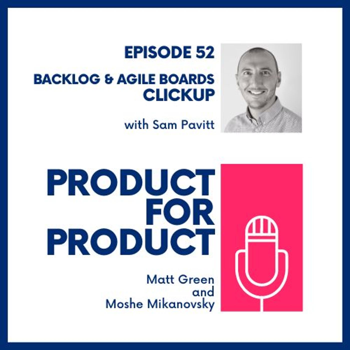 cover of episode EP 52 - Clickup with Sam Pavitt