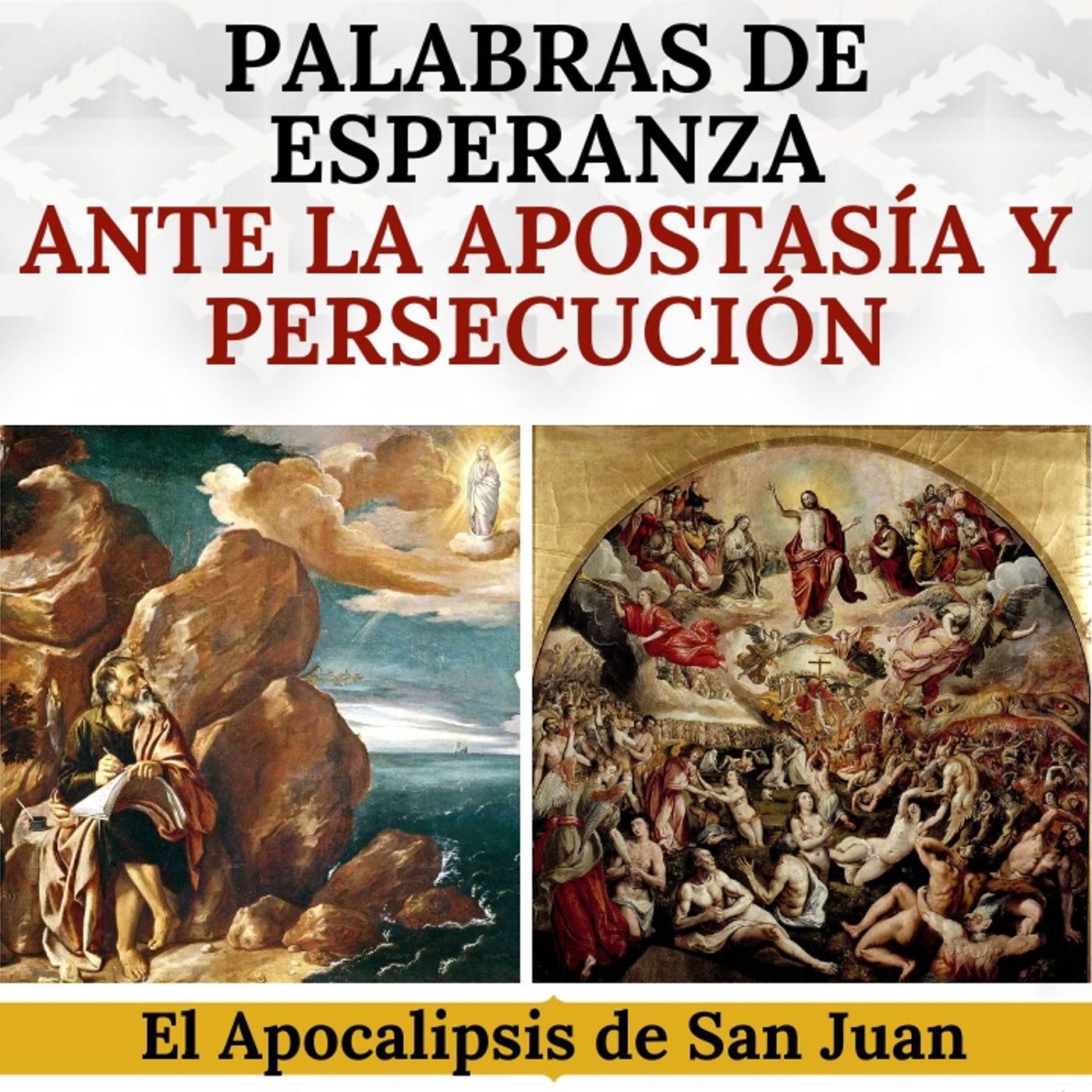 Palabras de esperanza ante los males que nos amenazan. Apocalipsis de San Juan.