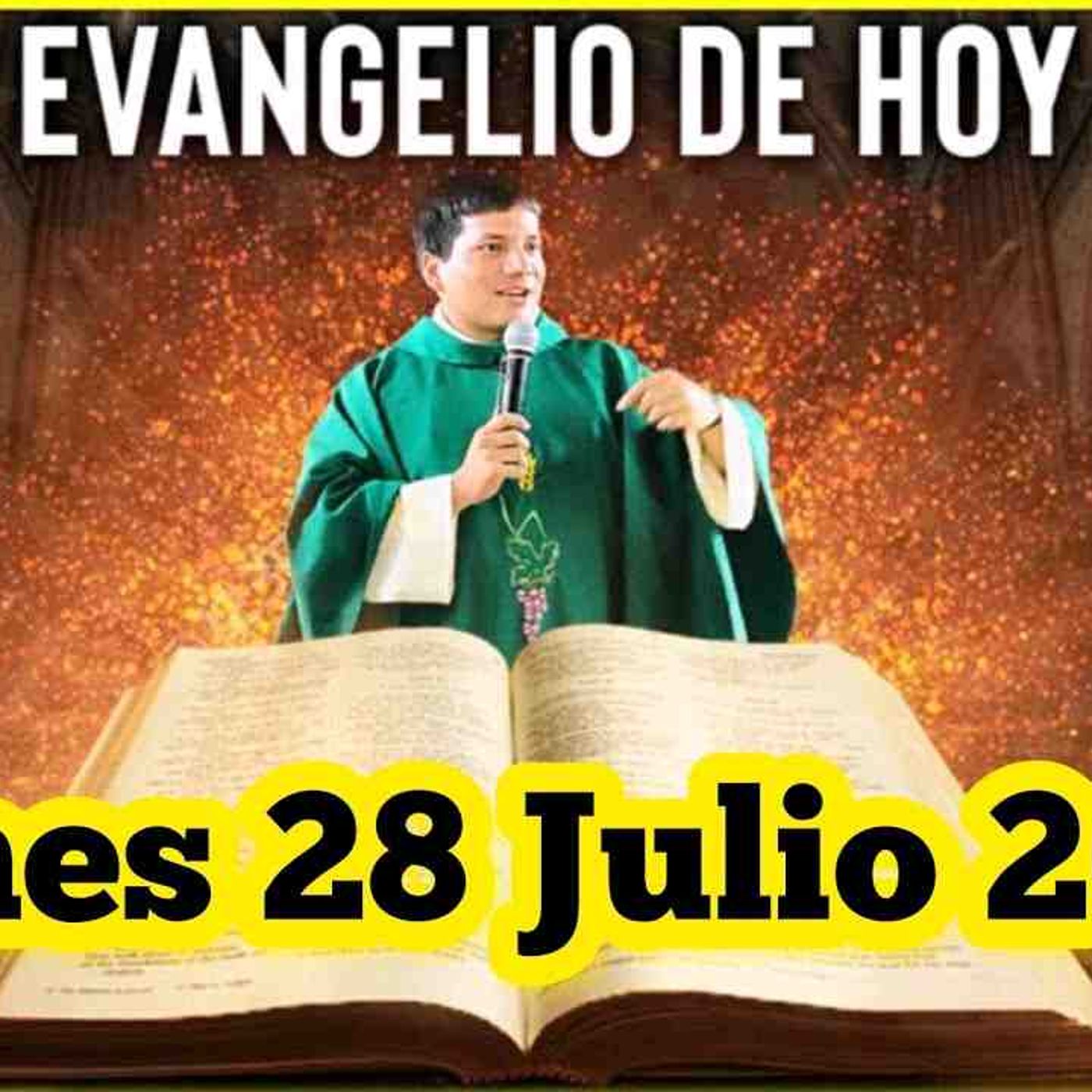 EVANGELIO DE HOY Lunes 28 Julio 2025 con el Padre Marcos Galvis(MP3_160K) episode artwork