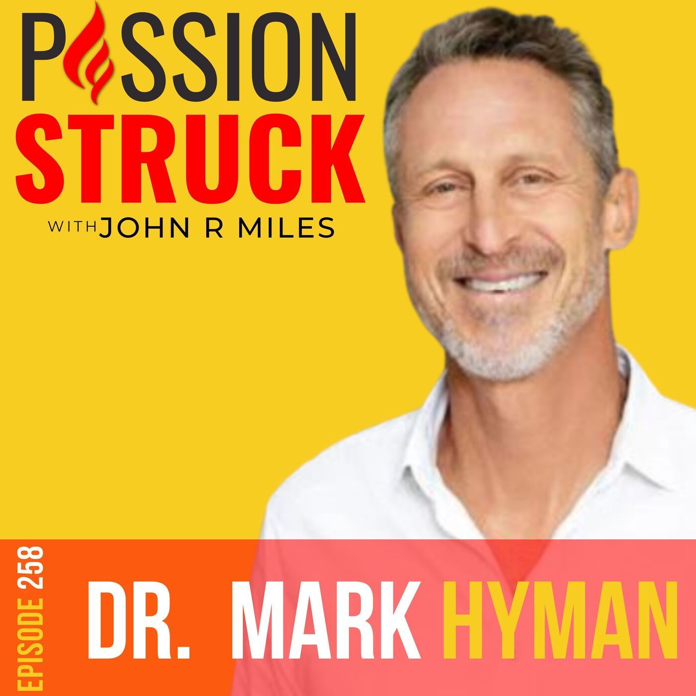 Dr. Mark Hyman on the Secrets to Living Young Forever EP 258