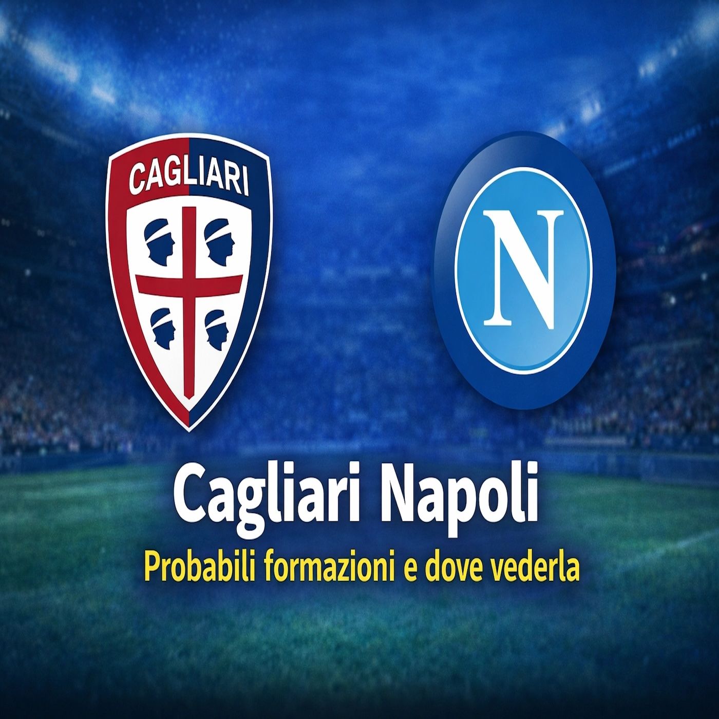 Cagliari Napoli probabili formazioni e dove vederla oggi episode artwork