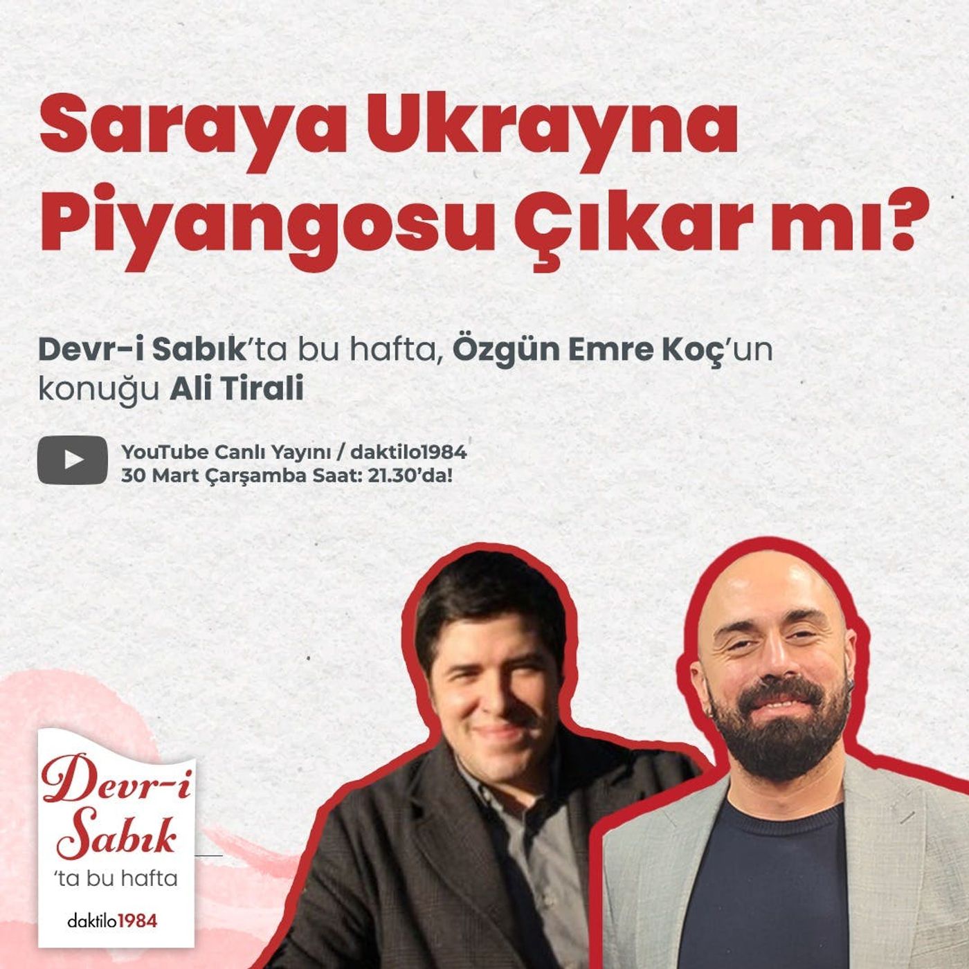 Saraya Ukrayna Piyangosu Çıkar mı? | Konuk: Ali Tirali | Devr-i Sabık #33