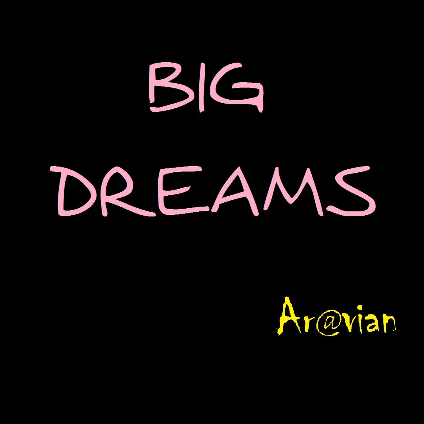 Ar@vian - Big Dreams