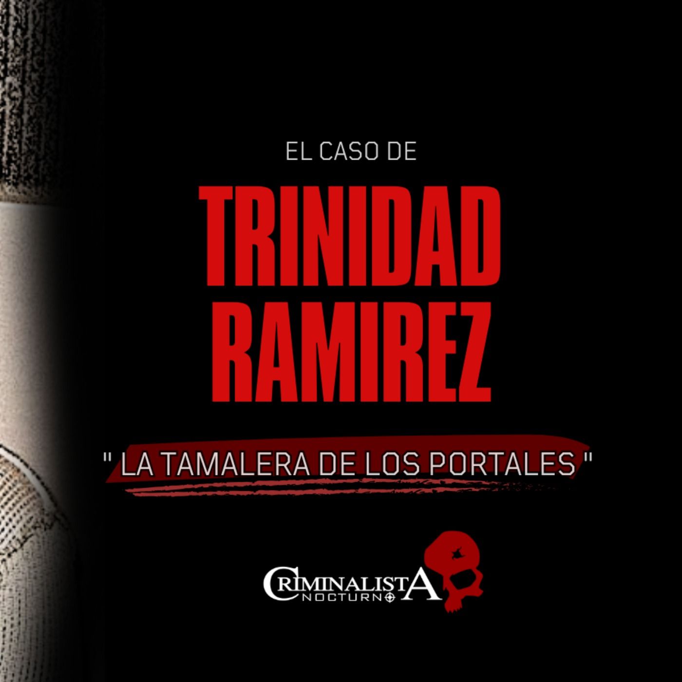 El caso de María Trinidad Ramírez - La tamalera de los portales