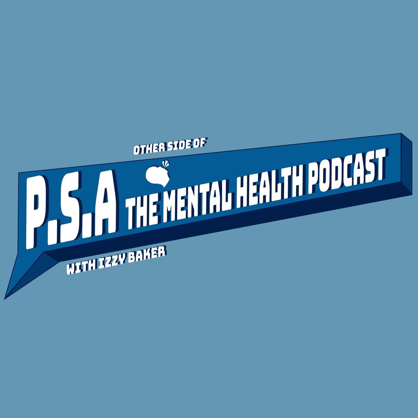 P.S.A the Mental Health Podcast