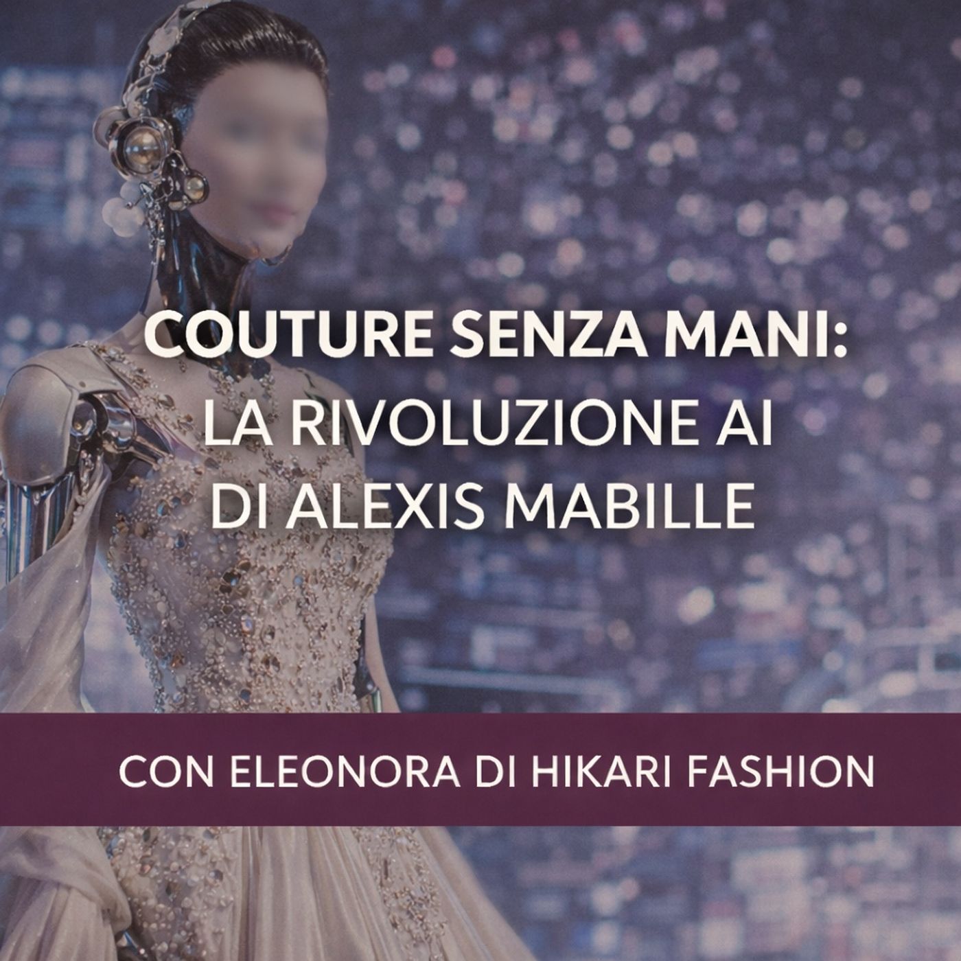 Couture Senza Mani - La Rivoluzione AI di Alexis Mabille