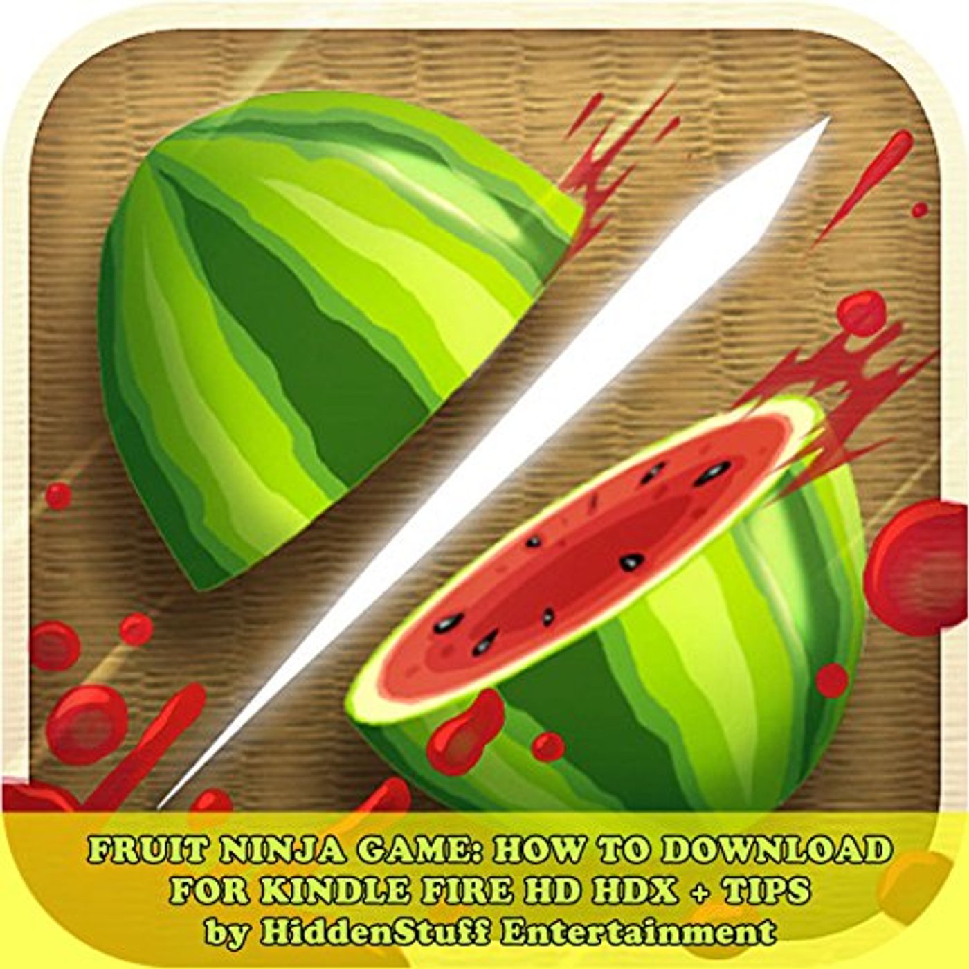 Fruit Ninja Game: How to Download for Kindle Fire Hd Hdx + Tips Audiobook episode artwork