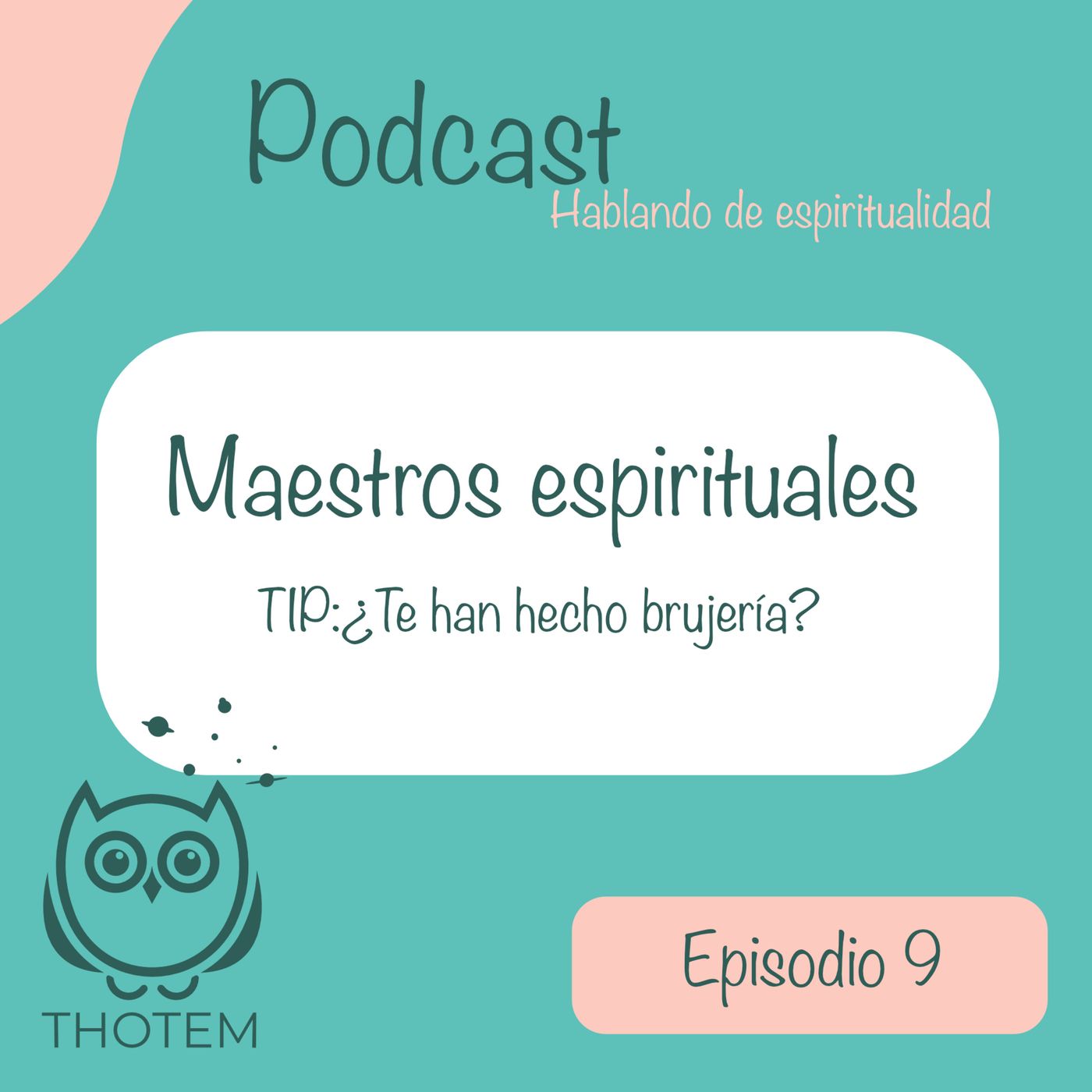 Ep. 9 Maestros espirituales