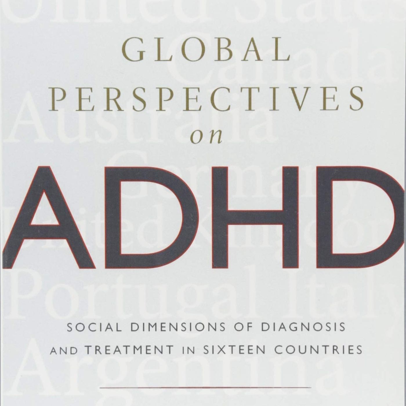 Global Perspectives on ADHD: Social Dimensions of Diagnosis and Treatment in Sixteen Countries