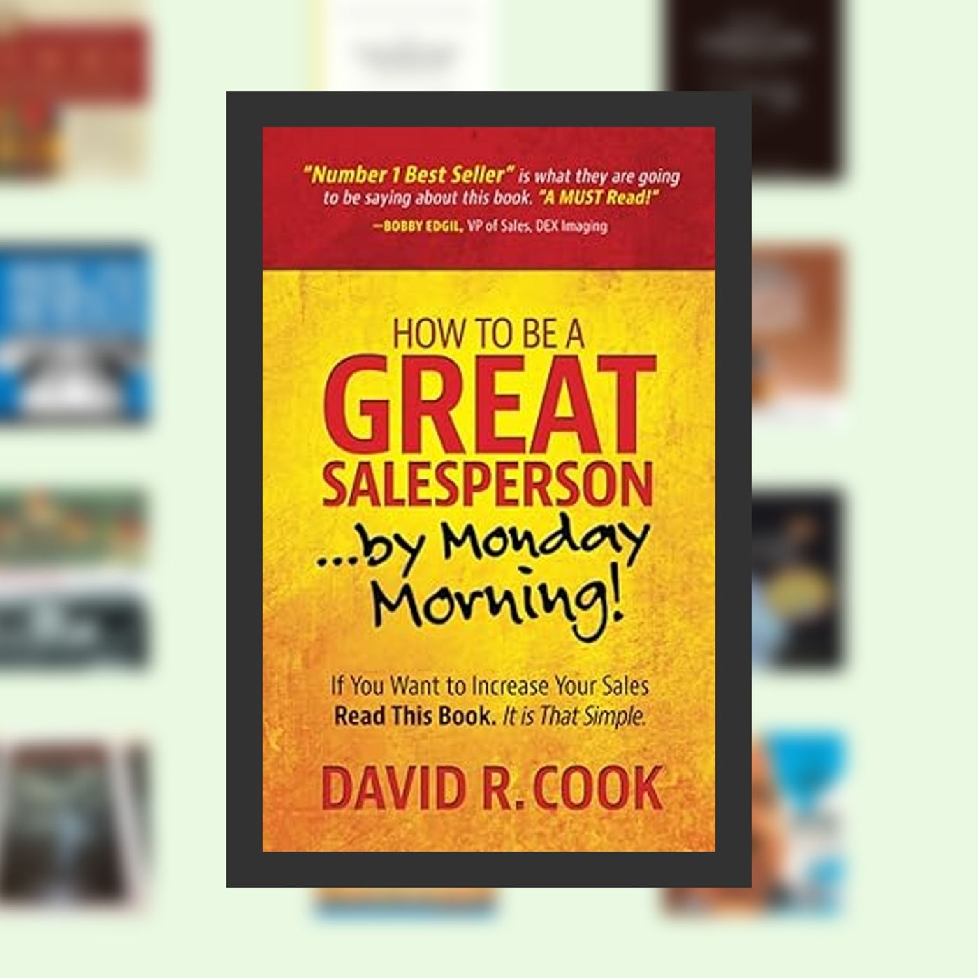 Download Pdf How To Be A GREAT Salesperson...By Monday Morning!: If You Want to Increase Your Sales Read This Book. It is That Simple By  Da episode artwork