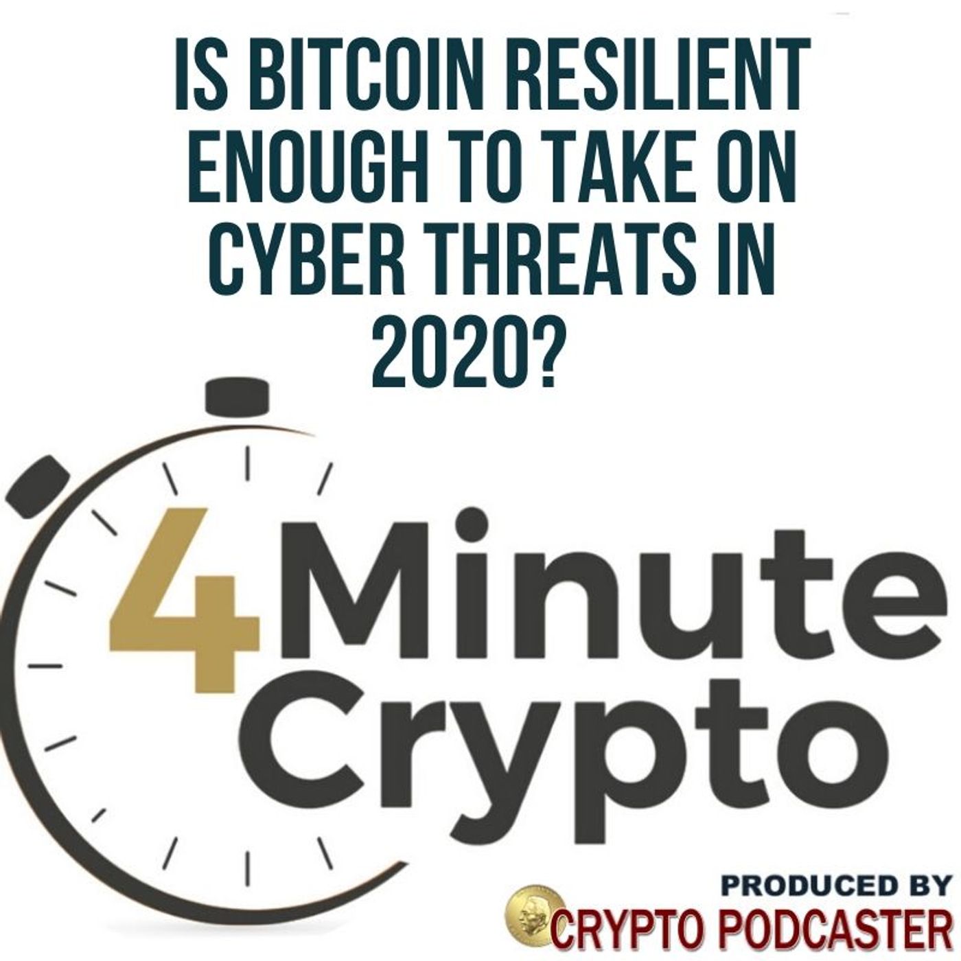 Is Bitcoin Resilient Enough to Take on Cyber Threats in 2020? episode artwork