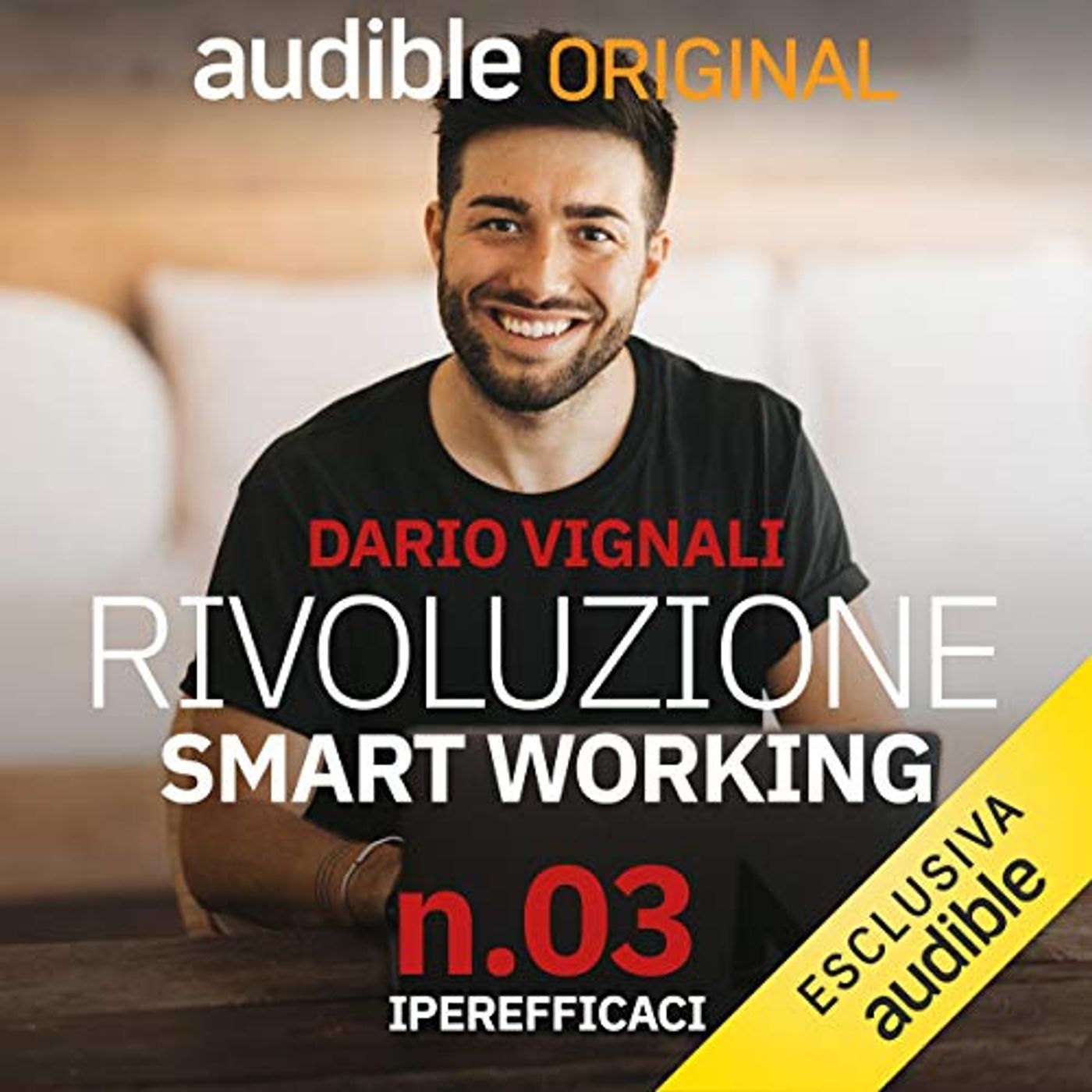 Rivoluzione Smart Working. Iperefficaci - Dario Vignali