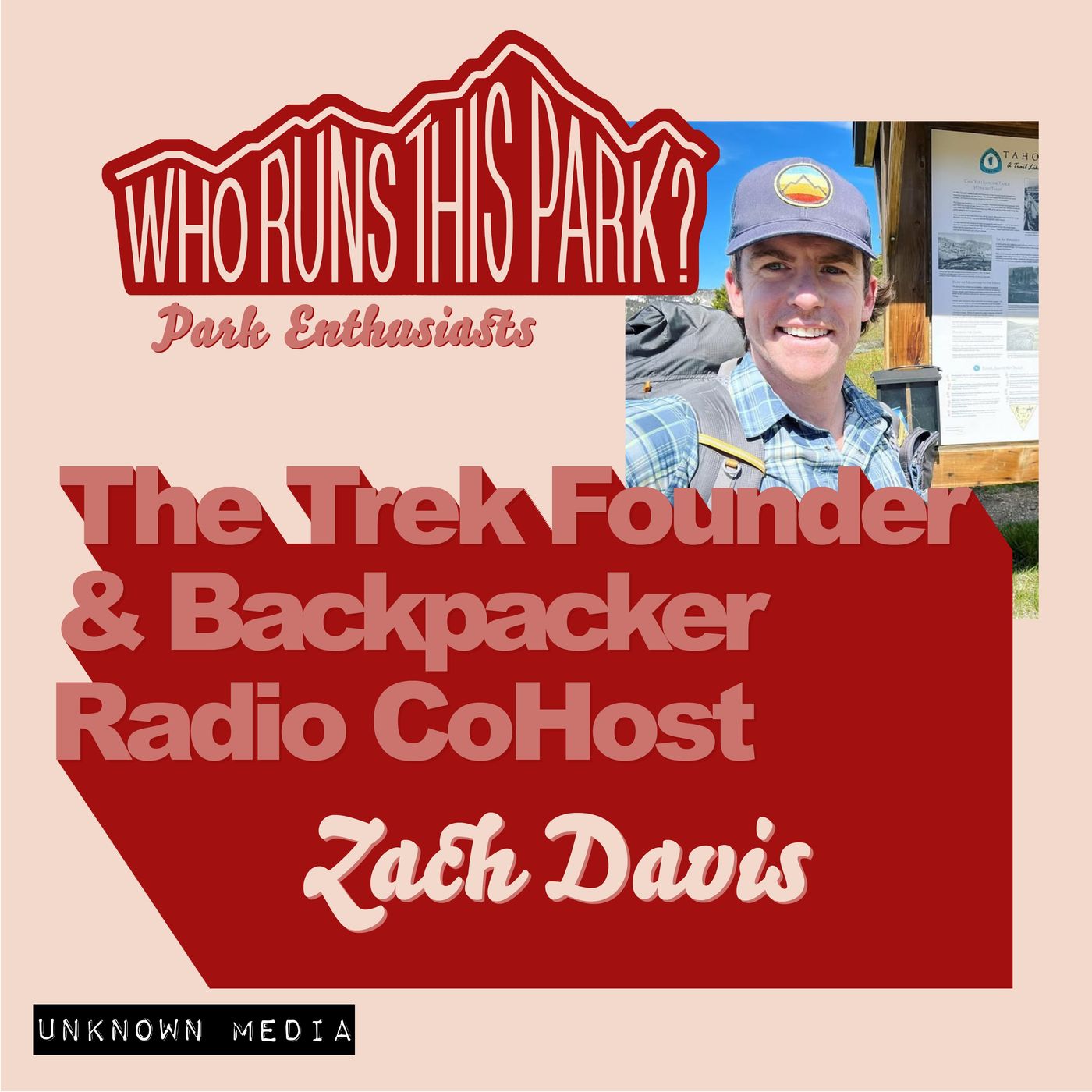 [Park Enthusiasts] The Trek Founder & Backpacker Radio CoHost: Zach Davis