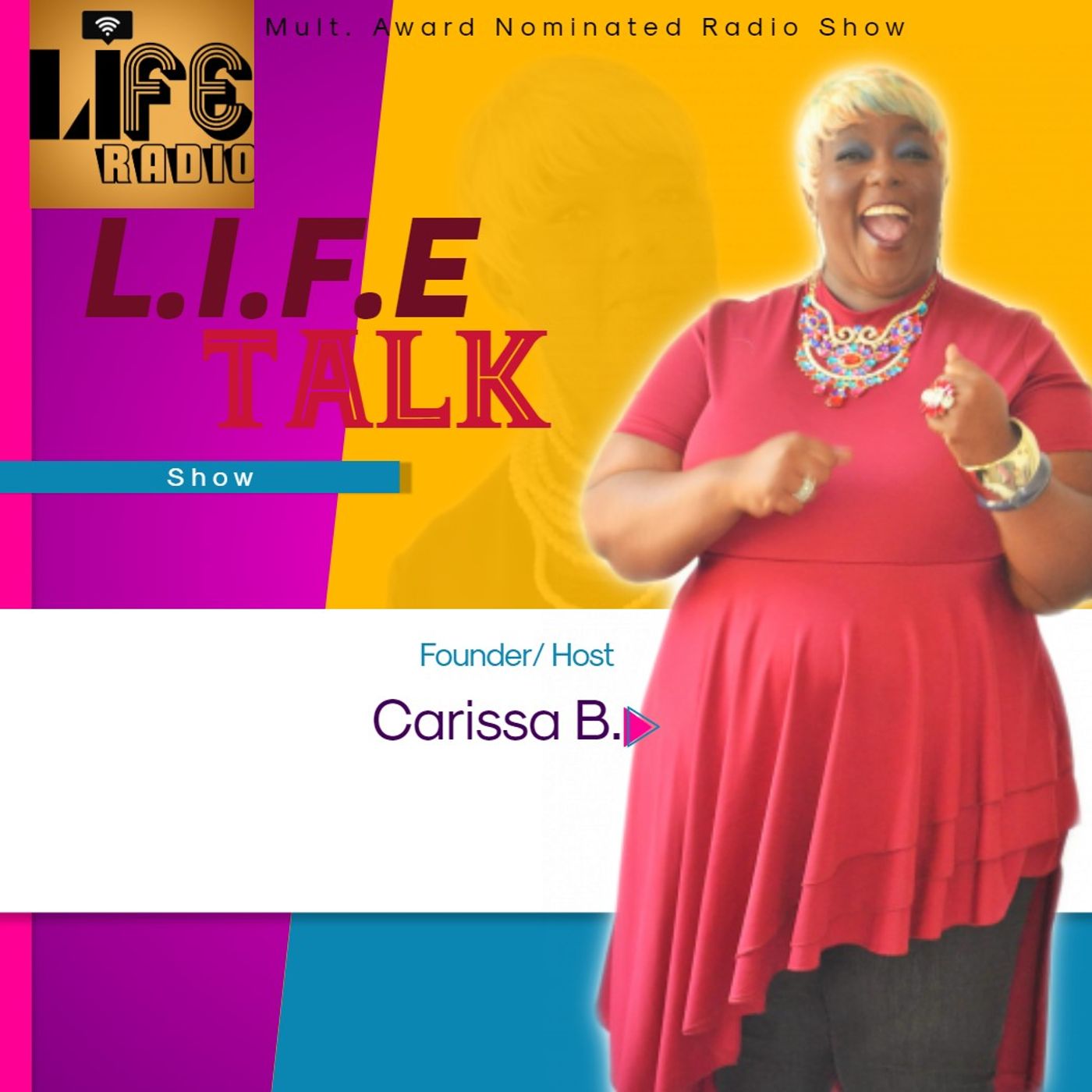 LIfe Talk Podcast/ Radio Show- Host Carissa B.