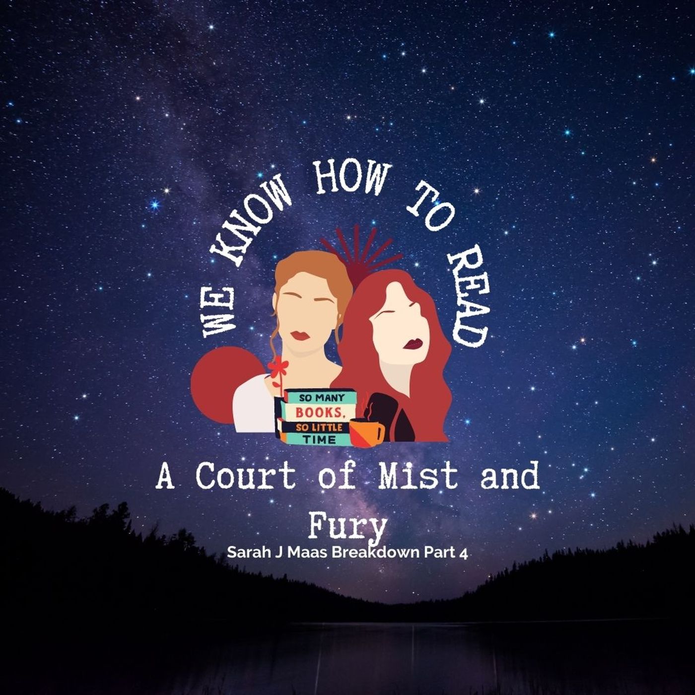 We Know How to Read : S8E21 : A Court of Mist and Fury Part4 episode artwork
