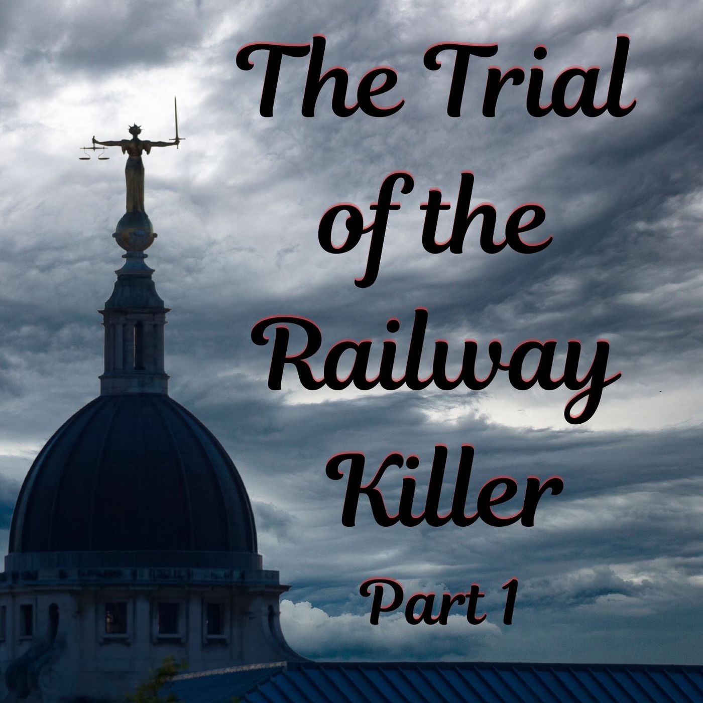 The Trial of the Railway Killer part 1 episode artwork