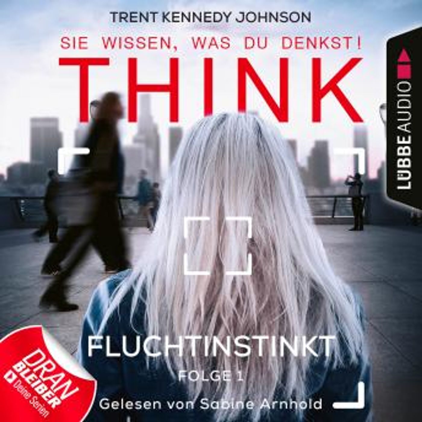 [German] - THINK: Sie wissen, was du denkst!, Folge 1: Fluchtinstinkt by Trent Kennedy Johnson episode artwork