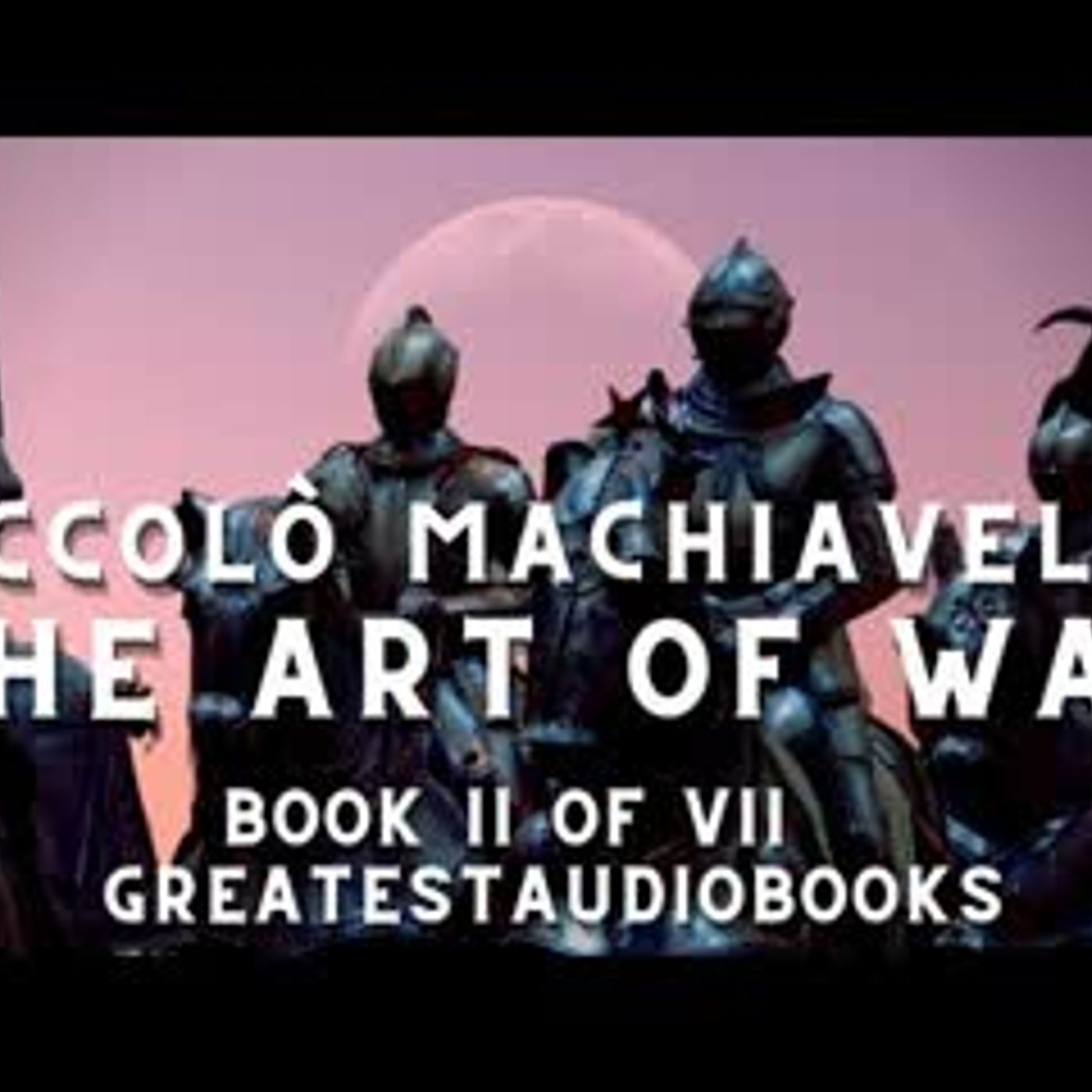 The Art of War (Audiobook) by Niccolò Machiavelli — Book 2 of 7