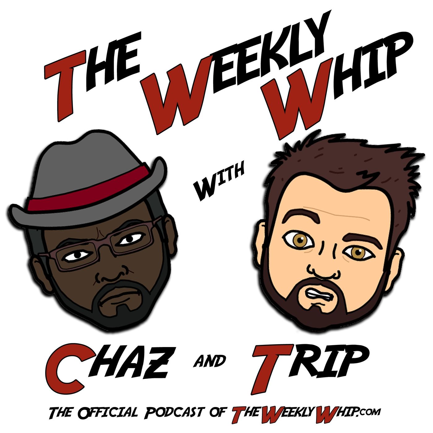 Podcast The Weekly Whip w/ Chaz & Trip