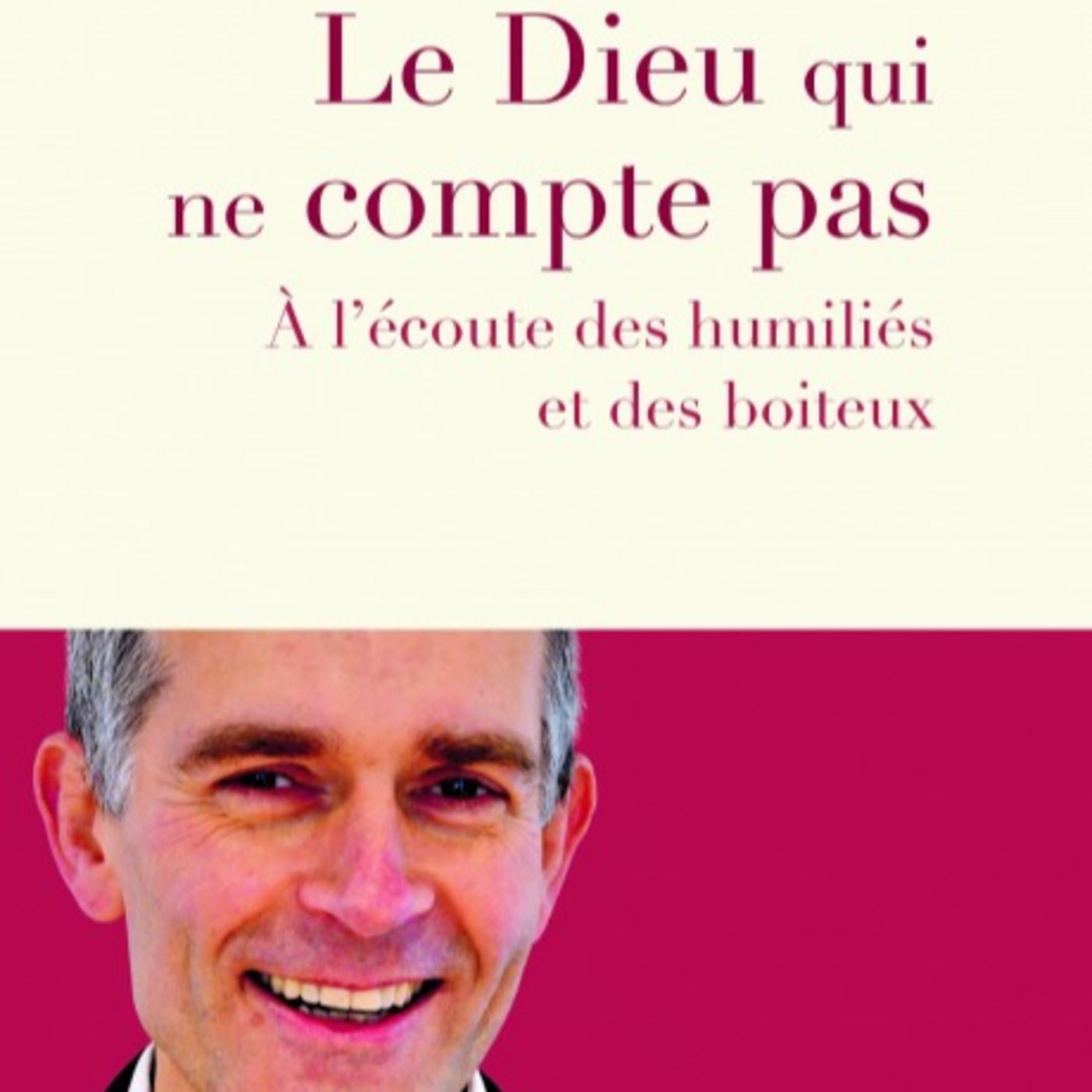 Le Dieu qui ne compte pas / Etienne GRIEU