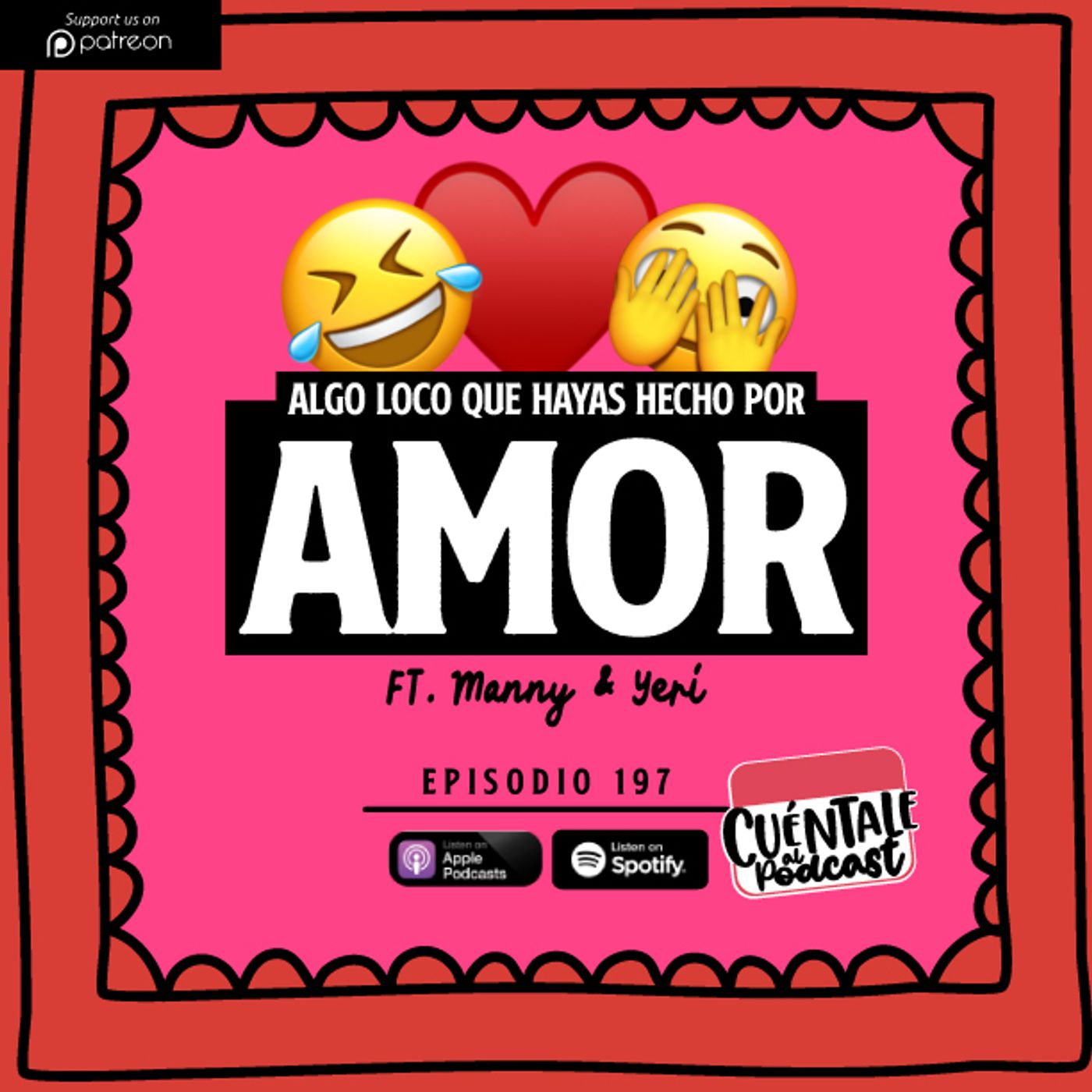 197. Algo LOCO que hayas hecho por AMOR (Ft. Manny & Yeri)