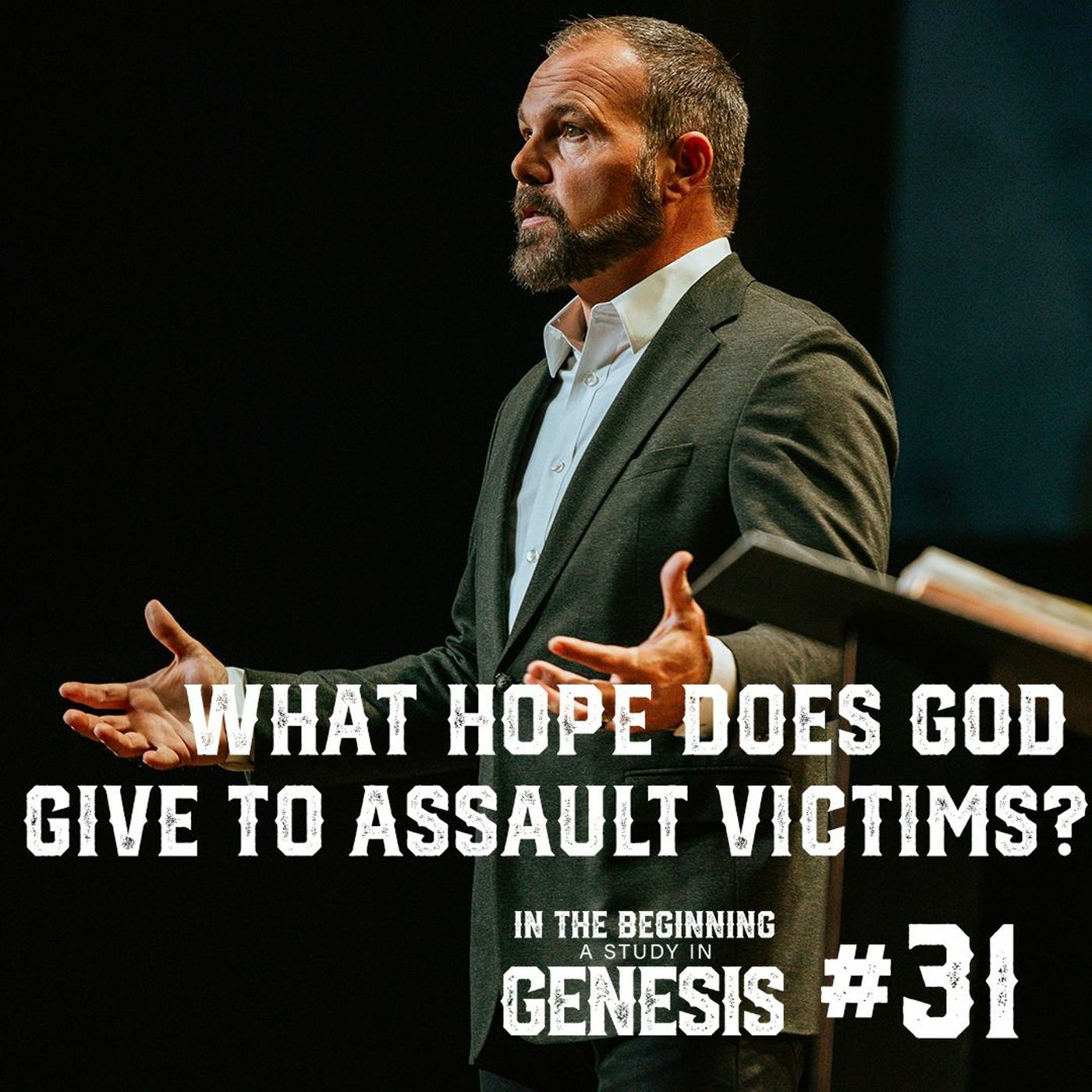 Genesis #31 - What Hope Does God Give to Assault Victims?