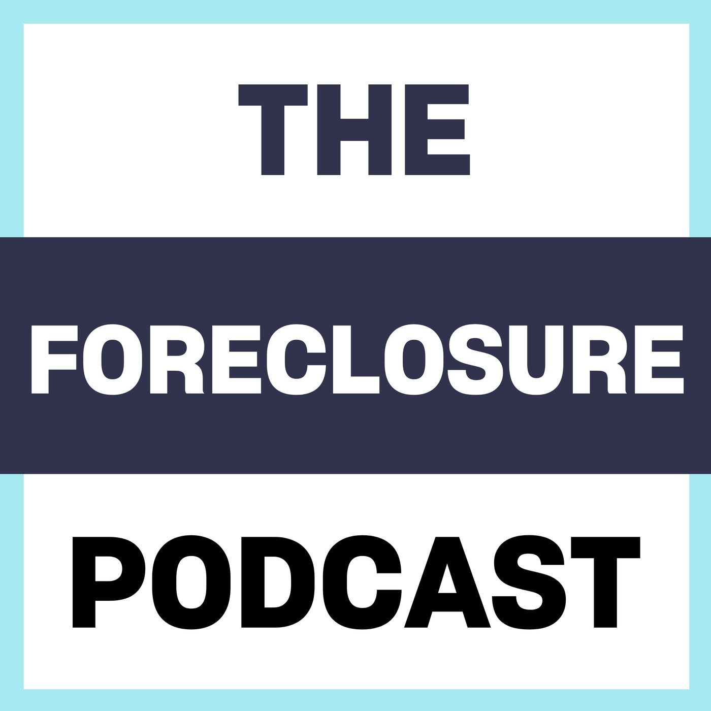 The Foreclosure Podcast