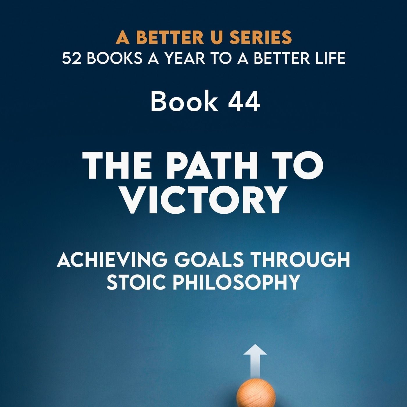 Book 44: The Path to Victory: Achieving Goals Through Stoic Philosophy episode artwork