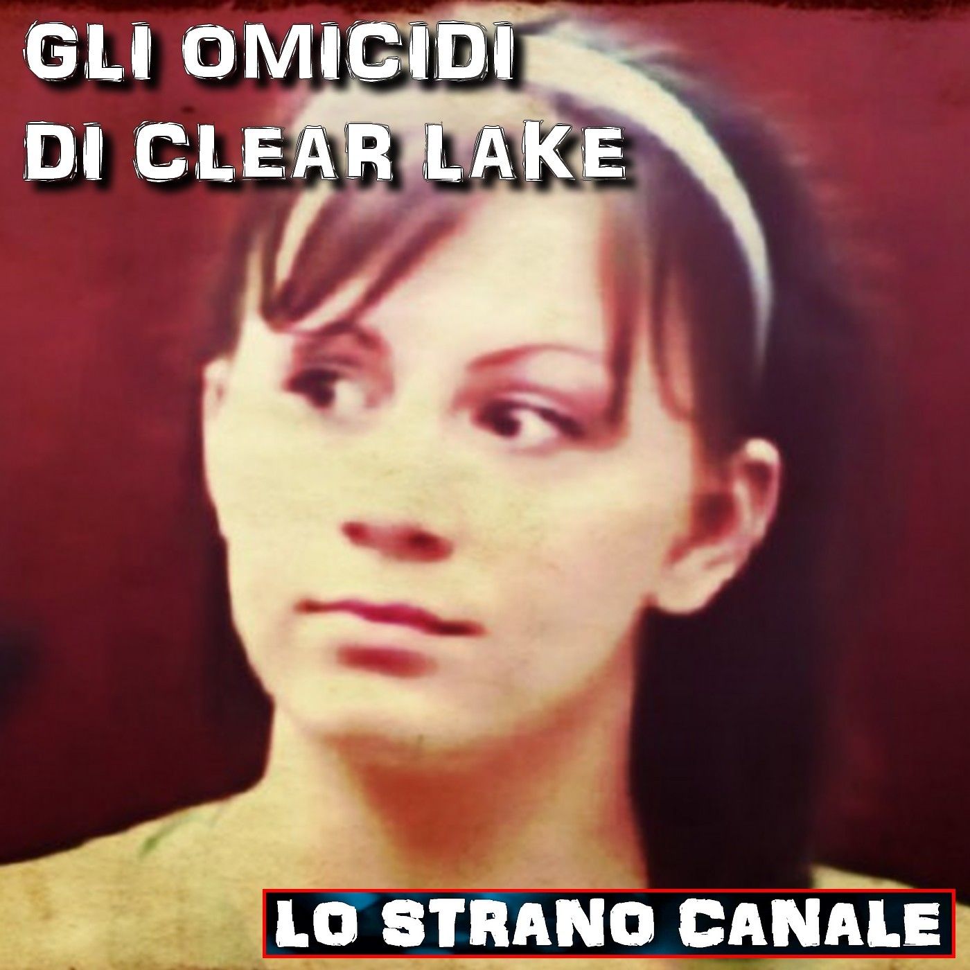 cover of episode GLI OMICIDI DI CLEAR LAKE - Christine Paolilla (Lo Strano Canale Podcast)