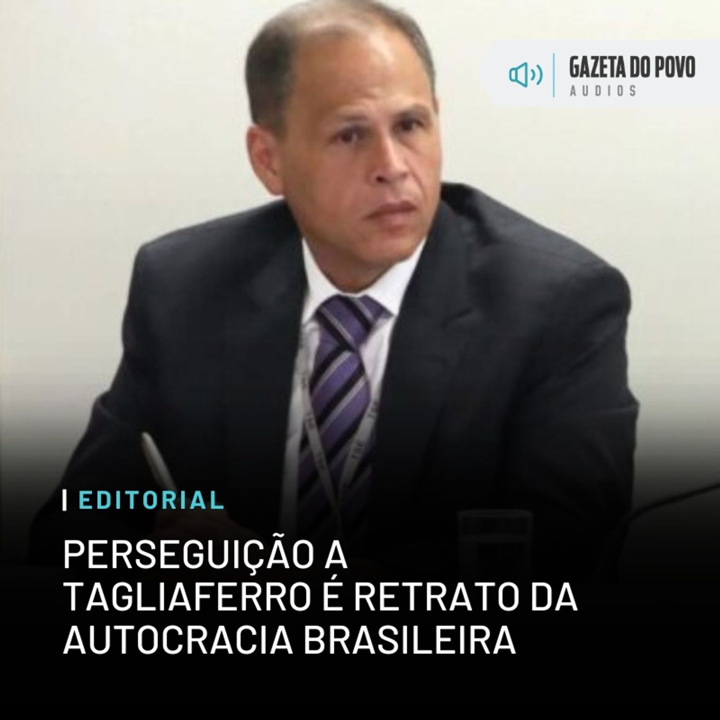 Editorial: Perseguição a Tagliaferro é retrato da autocracia brasileira