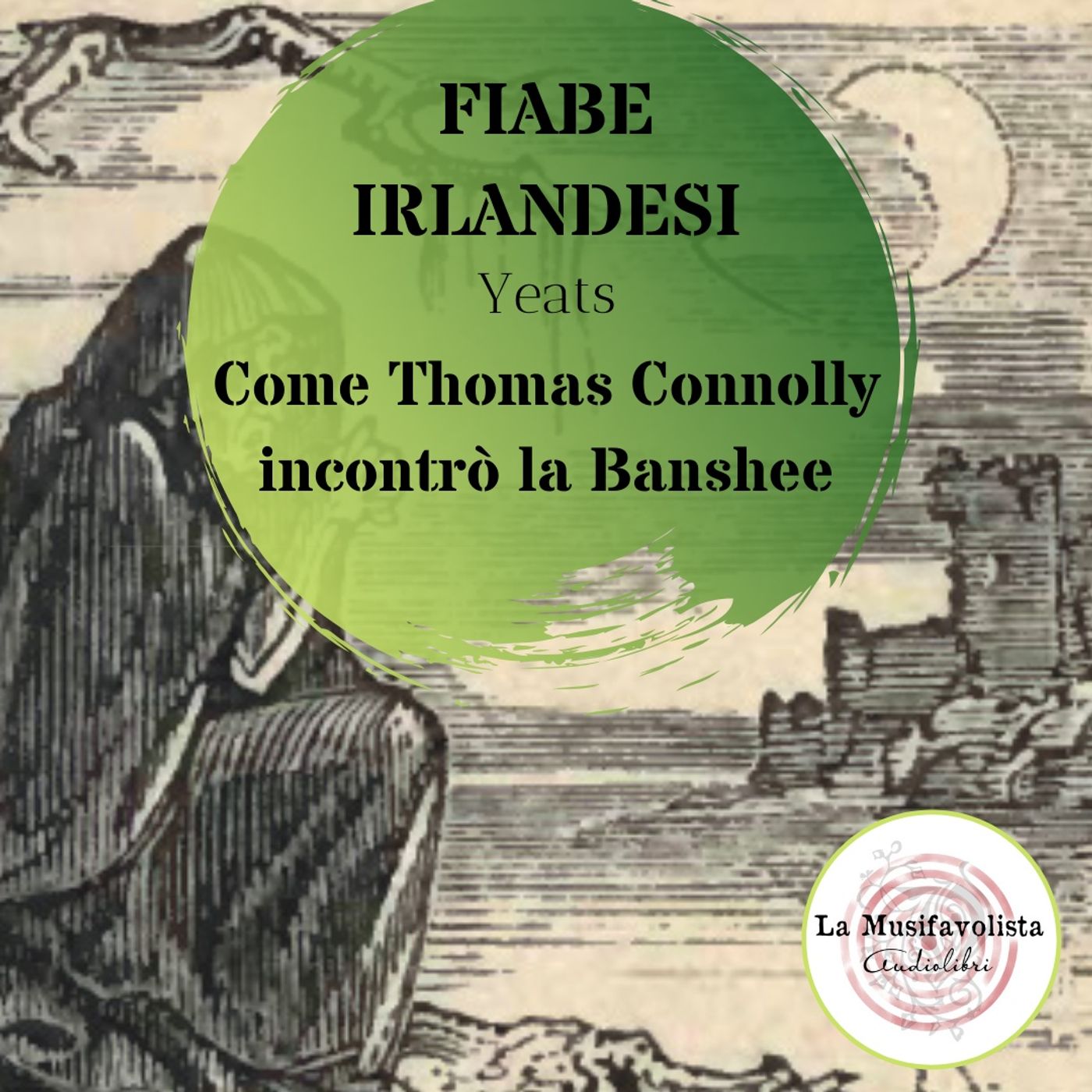♜ COME THOMAS CONNOLLY INCONTRO’ LA BANSHEE ♜Fiabe Irlandesi - Yeats ★Audiolettura ★ episode artwork