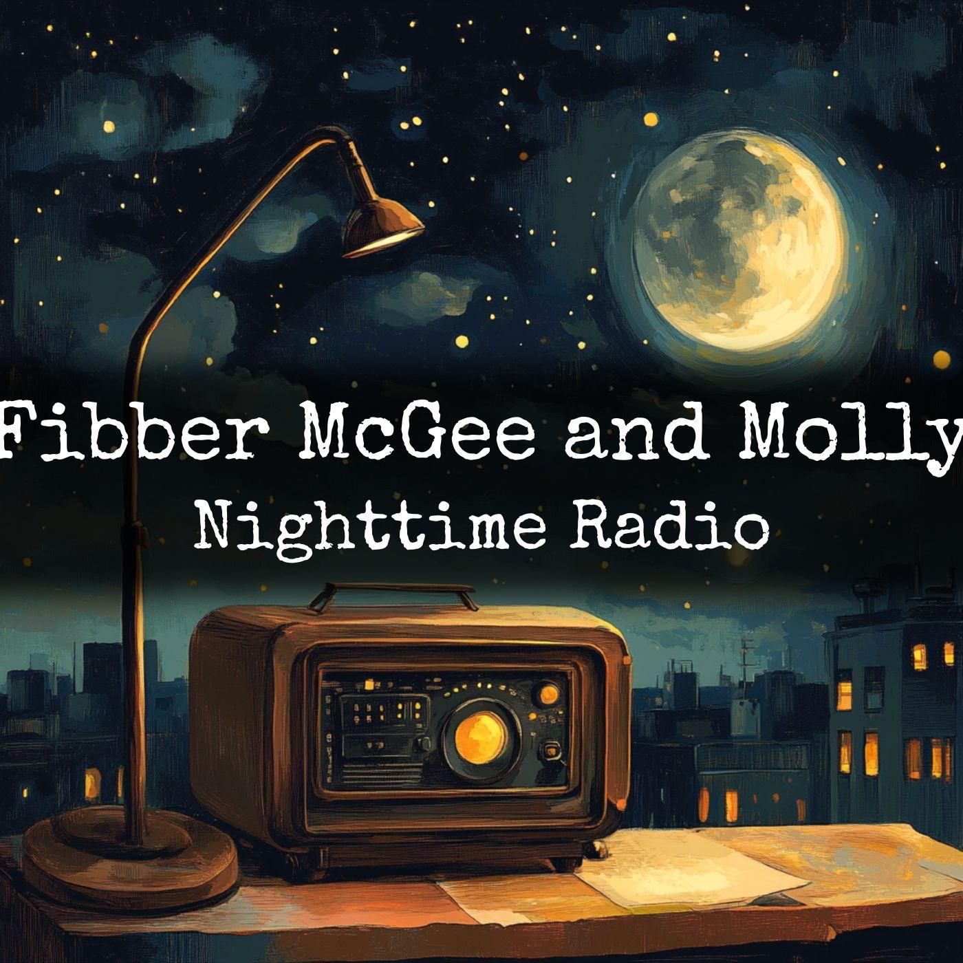 Fibber McGee and Molly - Nighttime Radio