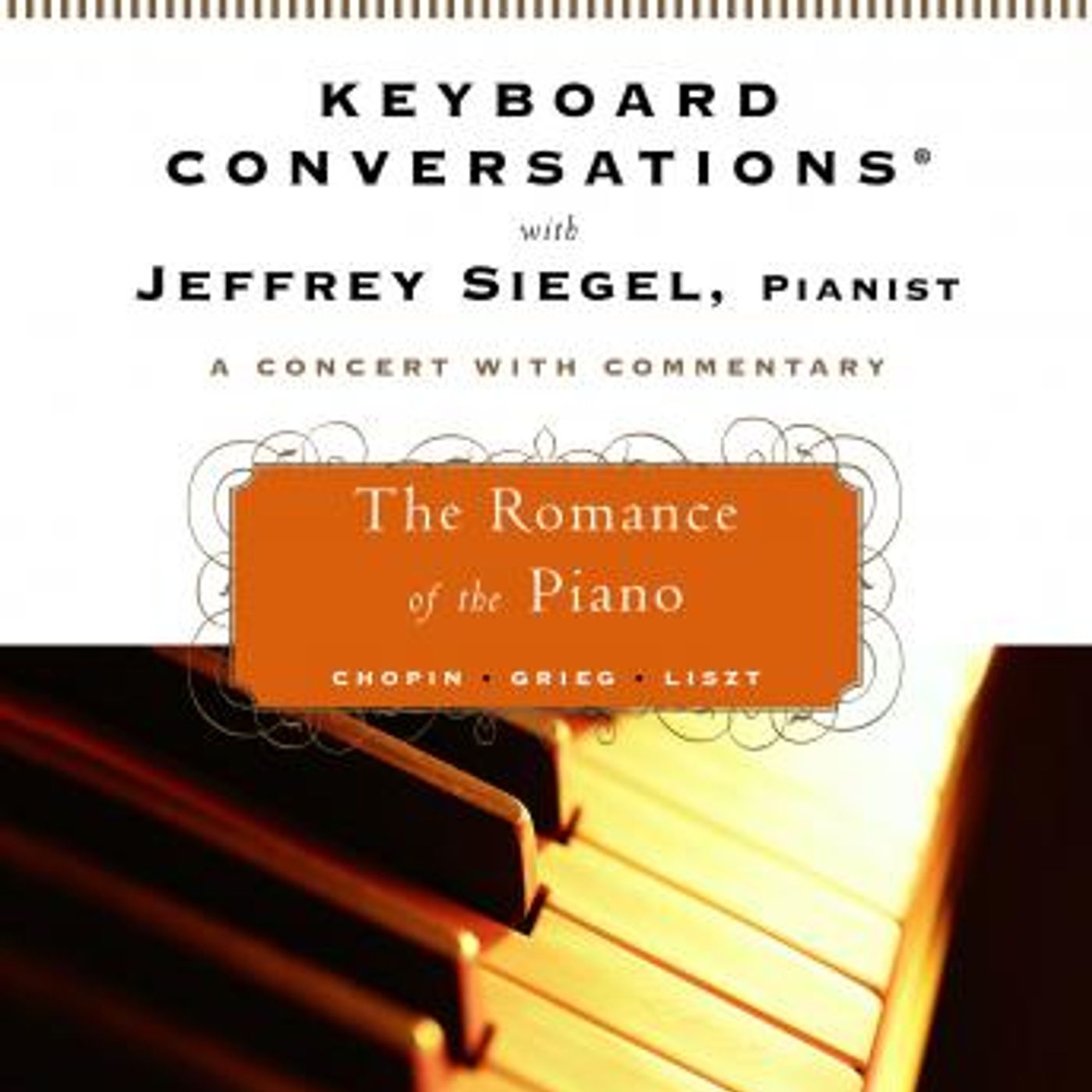 Keyboard Conversations®: The Romance of the Piano by Jeffrey Siegel episode artwork