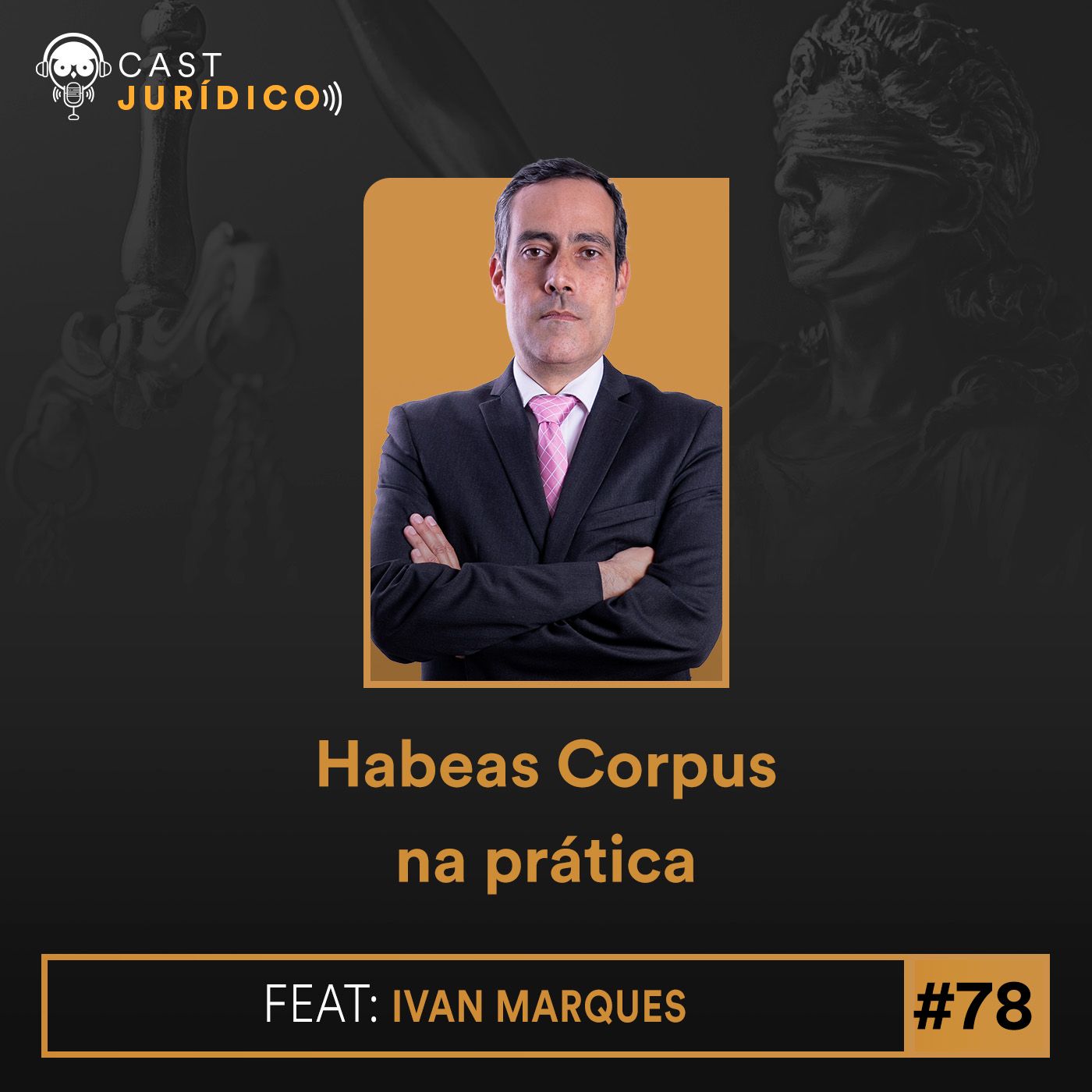 Episódio 78:Habeas Corpus na prática