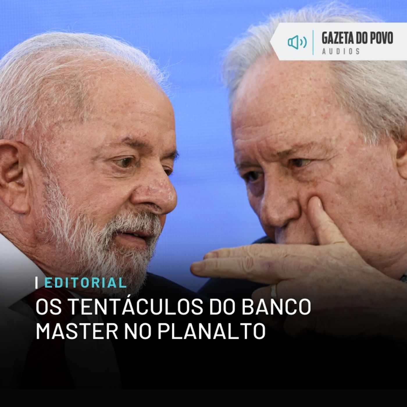 Editorial: Os tentáculos do Banco Master no Planalto