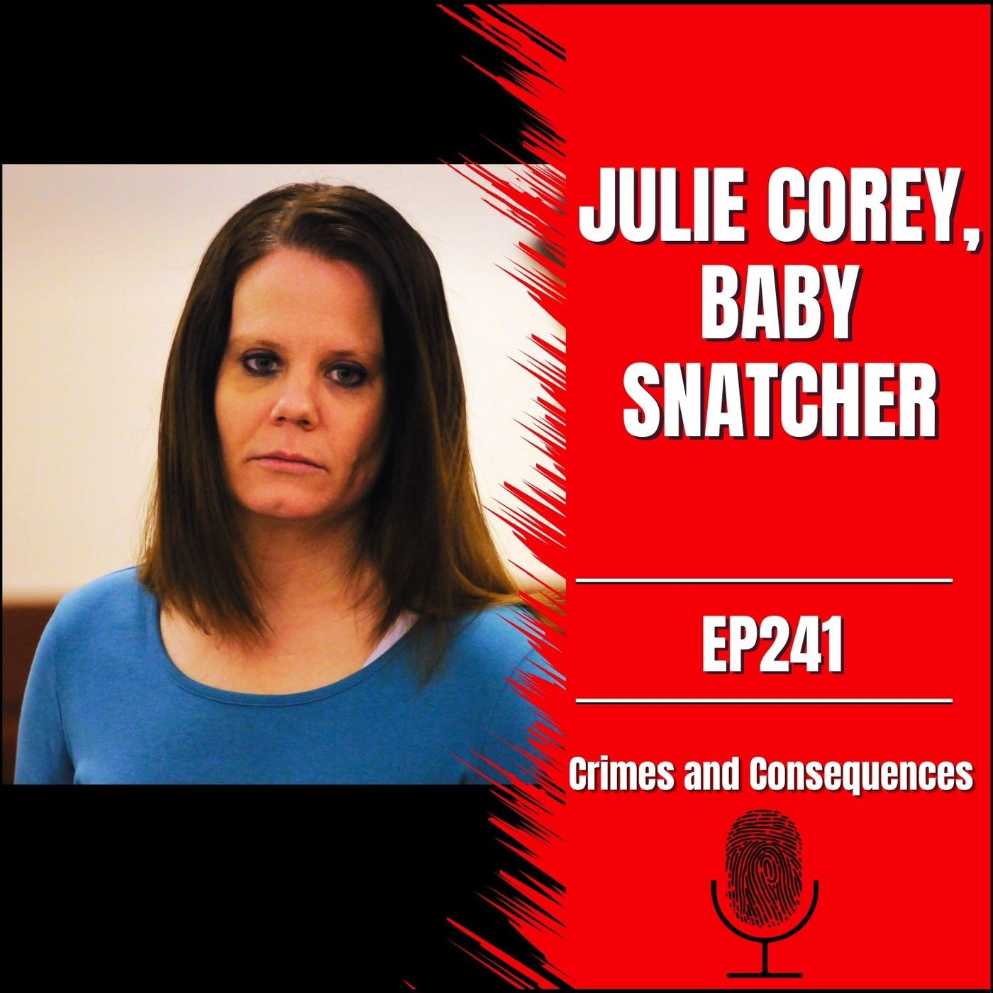 Ep241: Julie Corey, Baby Snatcher