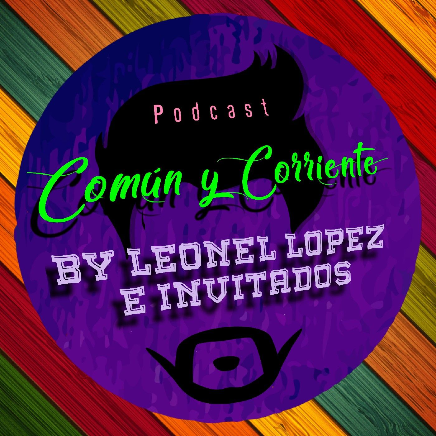 Común y Corriente Por Leonel e invitados