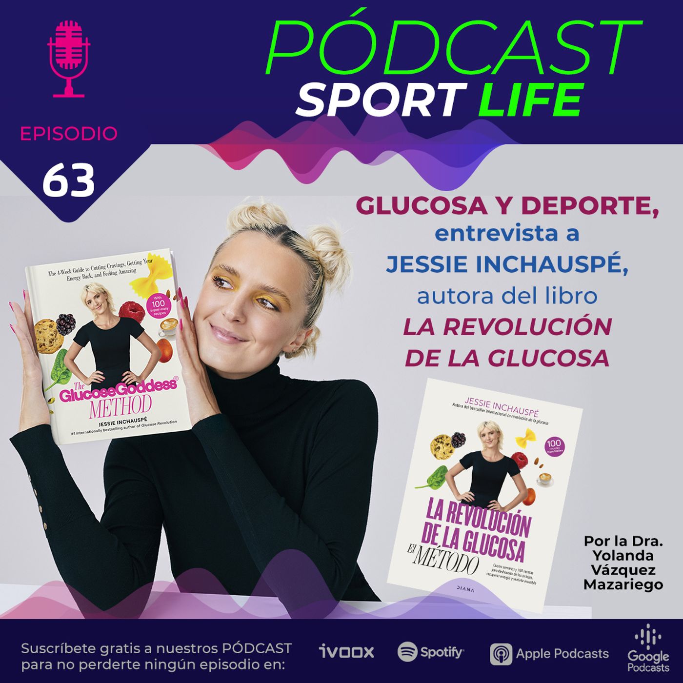 PODCAST SPL #63 - Glucosa y deporte, entrevista a Jessie Inchauspé, la diosa de la glucosa
