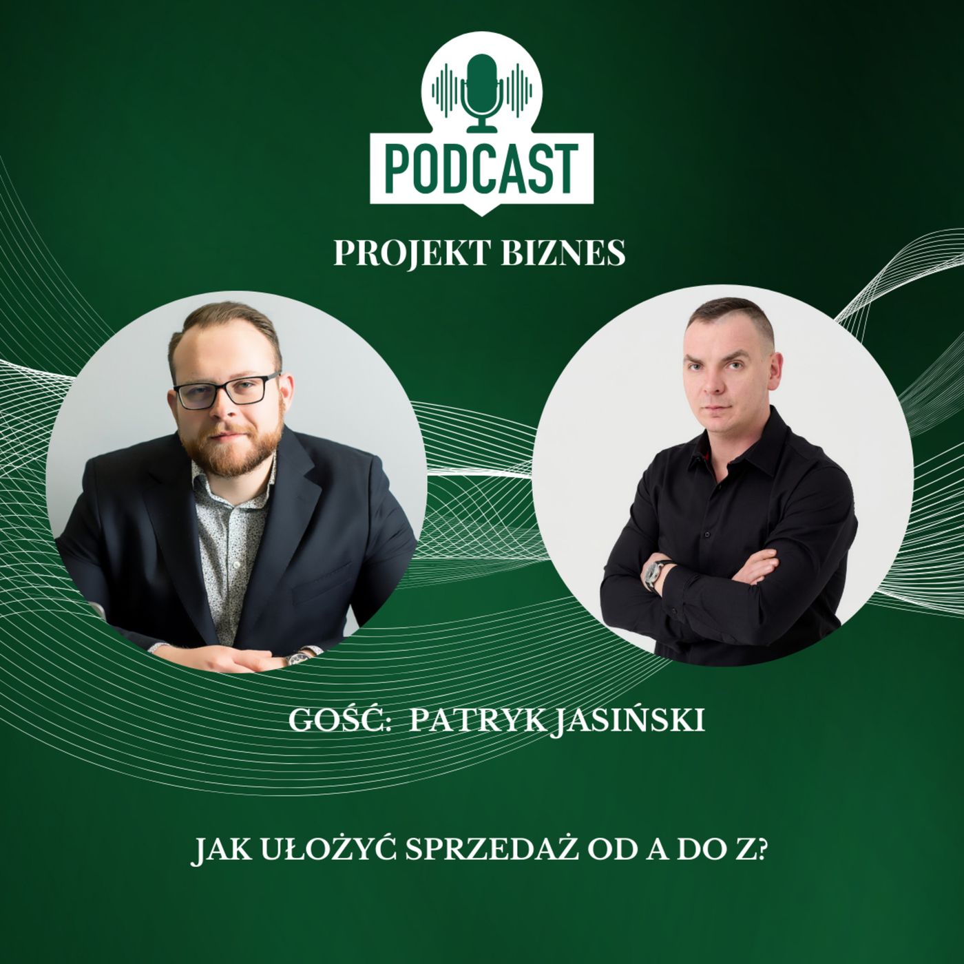 Projekt Biznes, czyli podcast o dotacjach, biznesie, sprzedaży i mentalności przedsiębiorcy