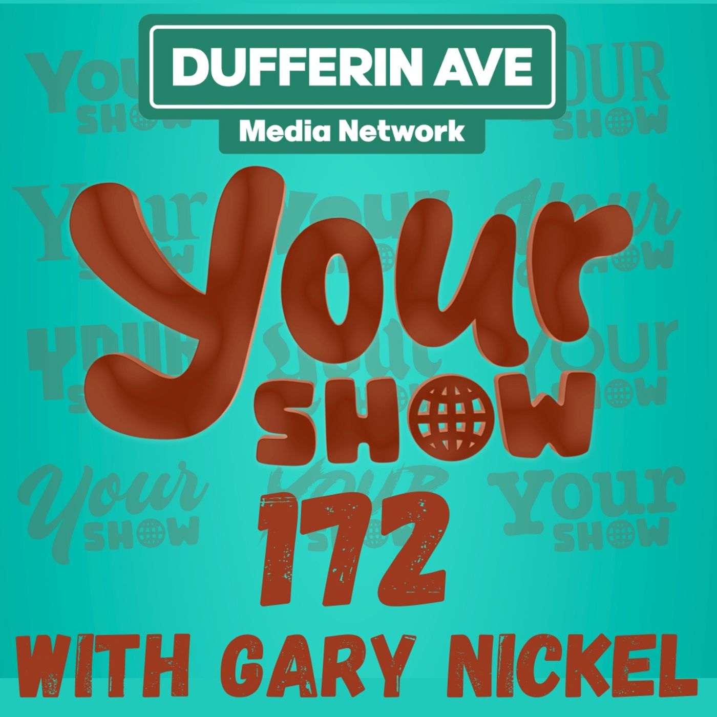 Your Show with Gary Nickel - Ep 172 - Dufferin Ave Media Network episode artwork