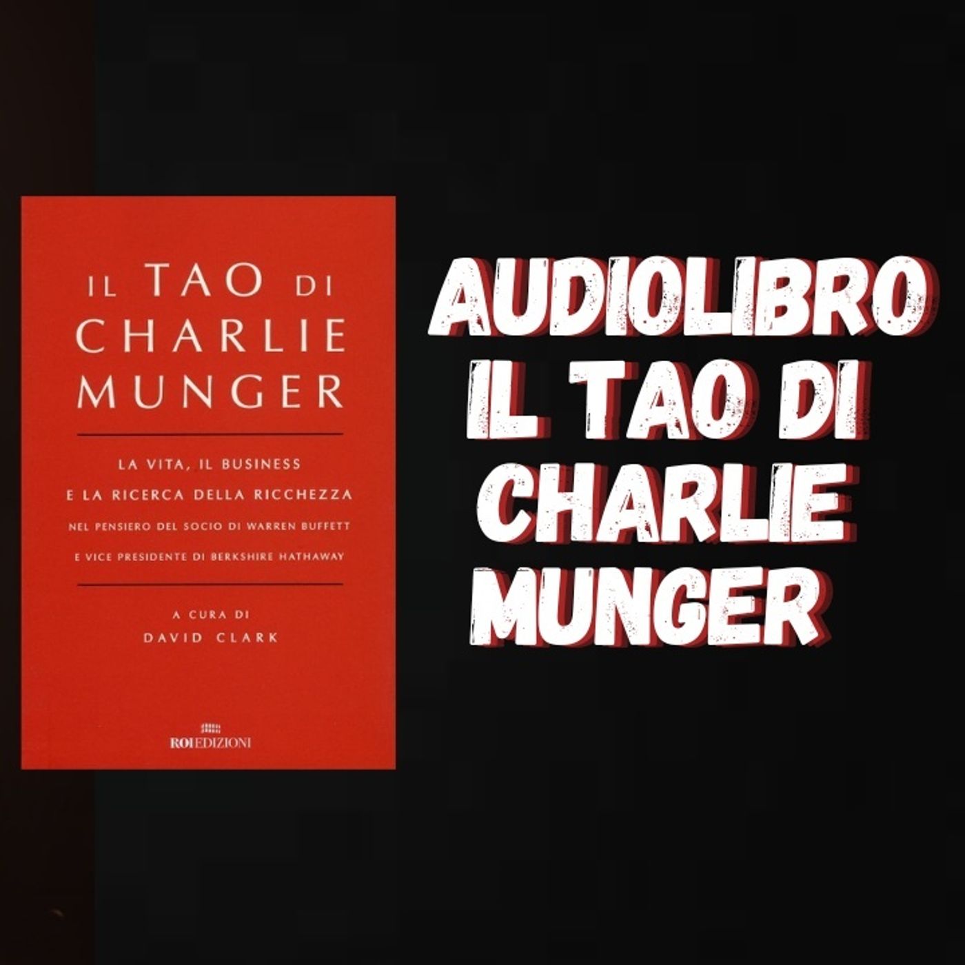 The Deep Dive: Audiolibro "Il Tao di Charlie Munger" - Riassunto, analisi e dibattito tra esperti episode artwork
