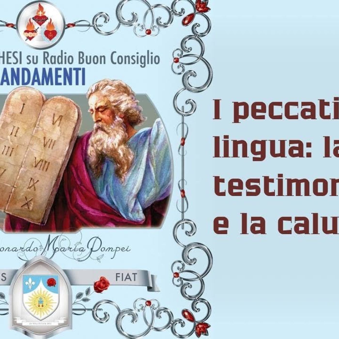 I peccati di lingua: la falsa testimonianza e la calunnia.