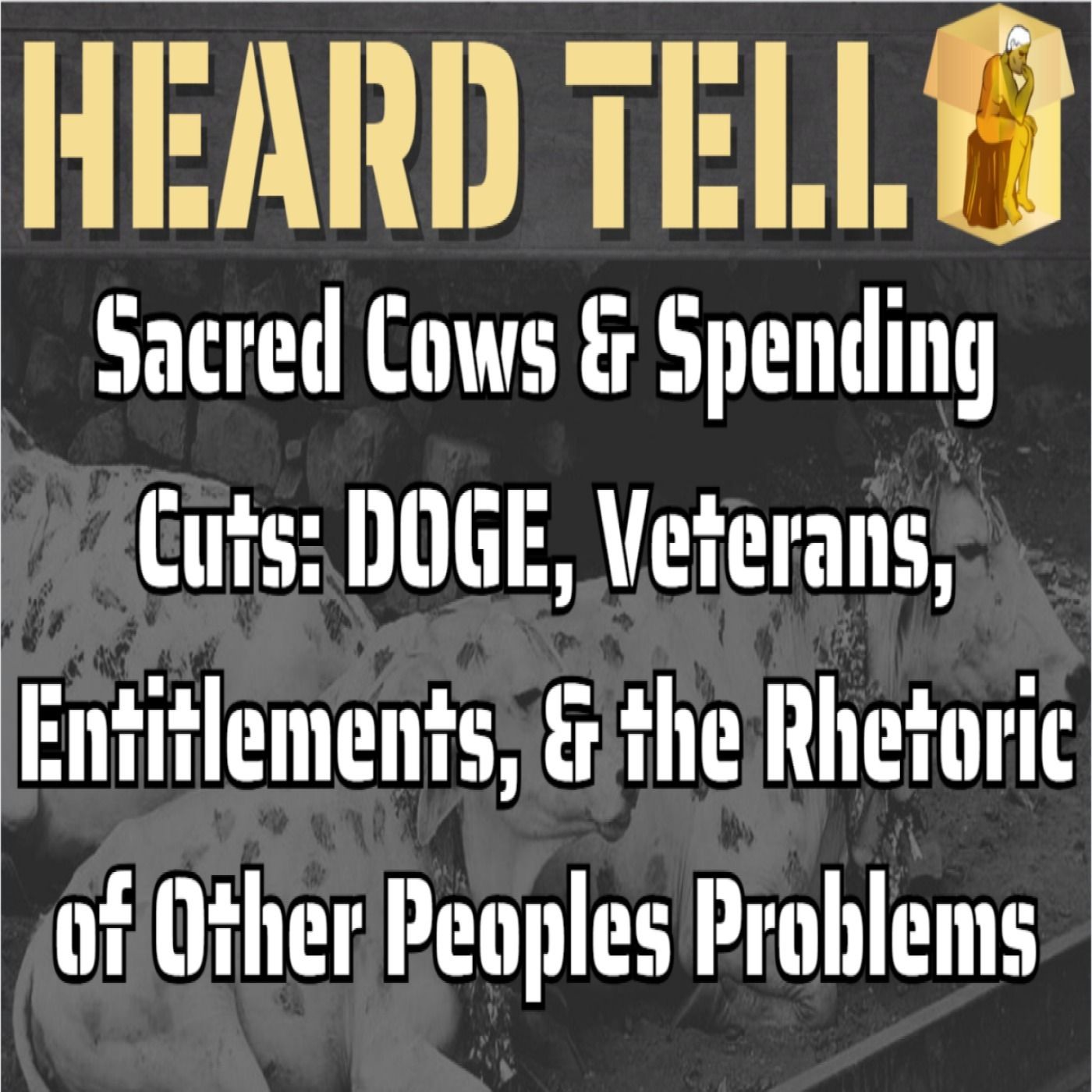 Sacred Cows & Spending Cuts: DOGE, Veterans, Entitlements, & the Rhetoric of Other People's Problems