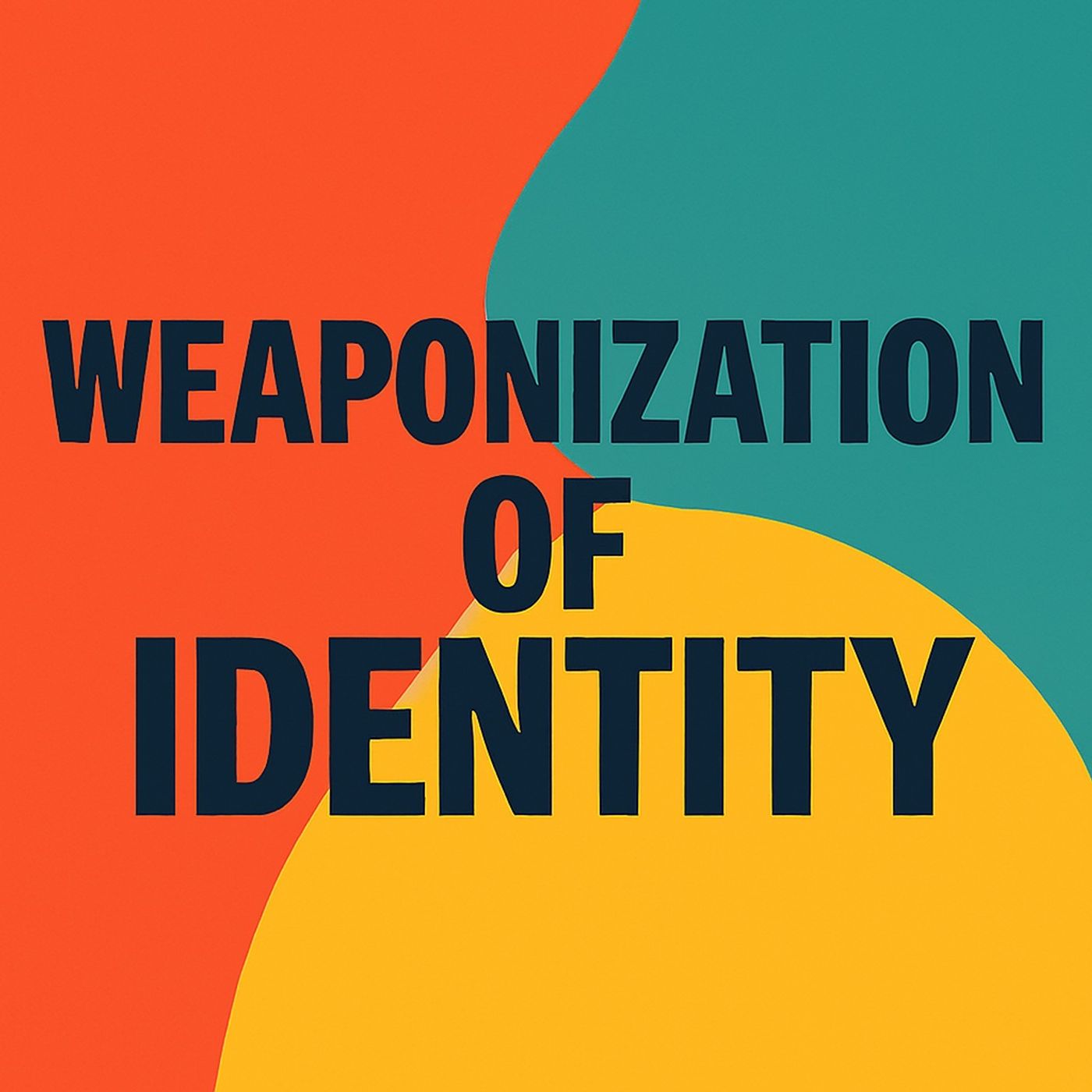 The Weaponization of Identity